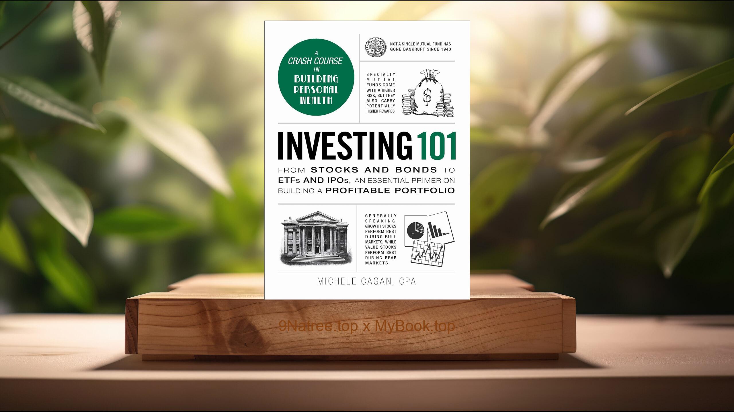 [Review] Investing 101 (Michele Cagan CPA) Summarized