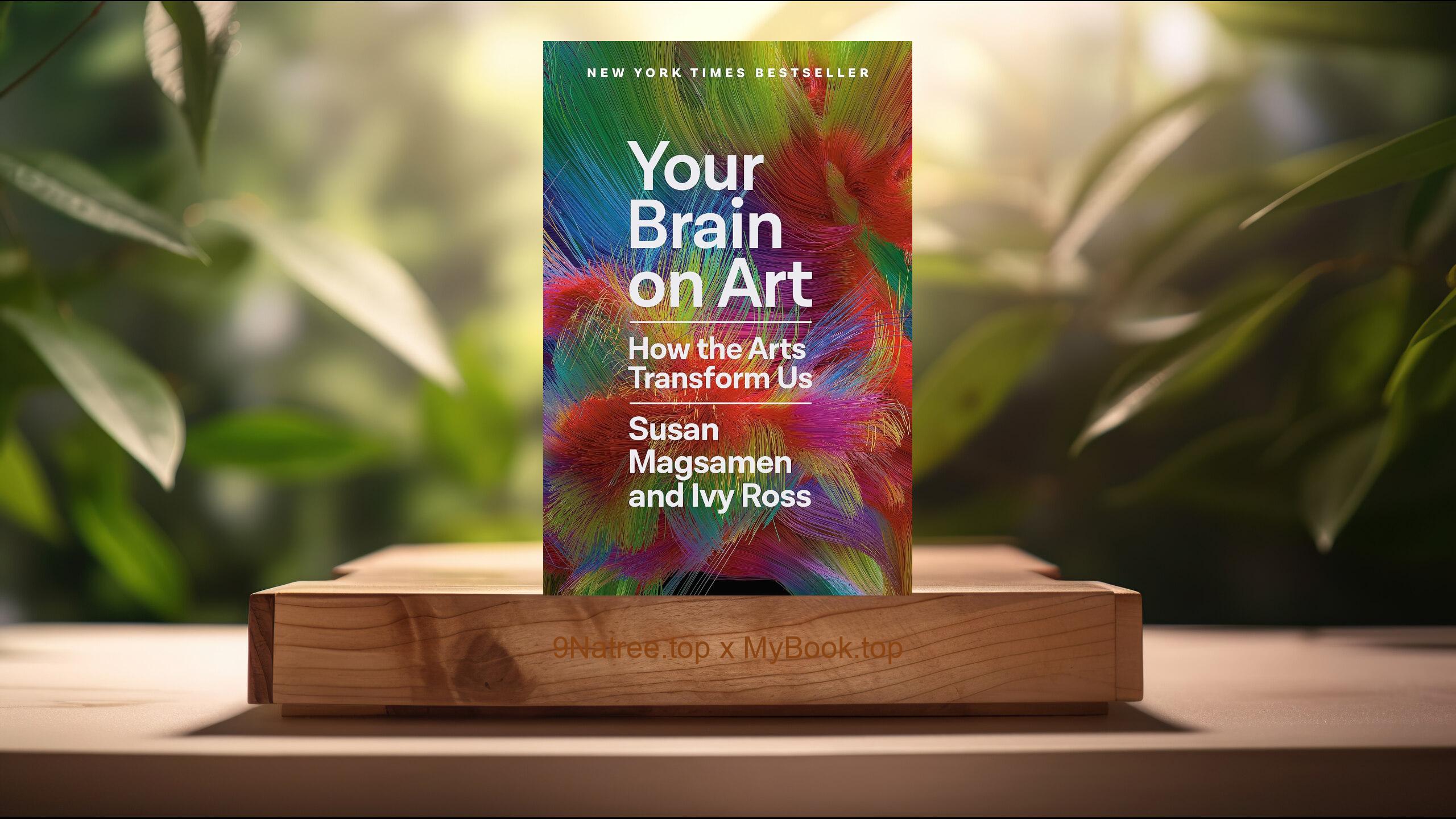 [Review] Your Brain on Art: How the Arts Transform Us (Susan Magsamen) Summarized