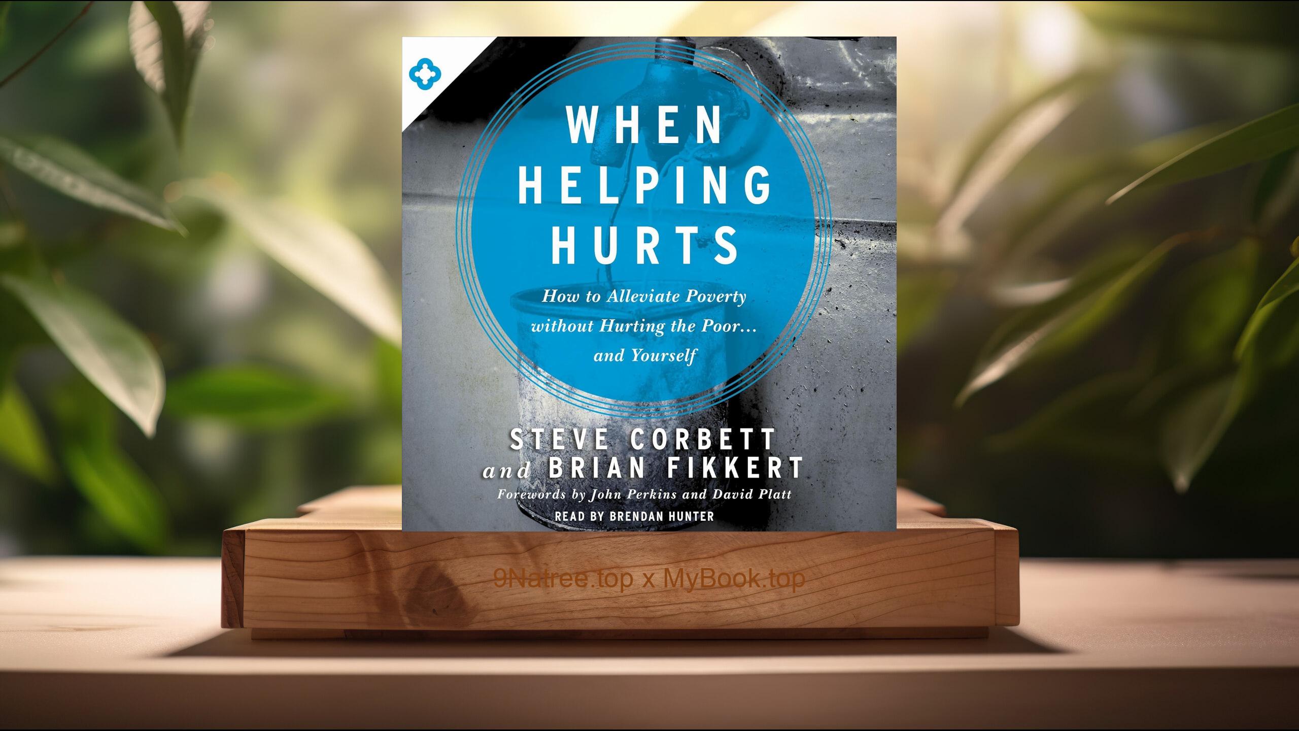 [Review] When Helping Hurts (Steve Corbett) Summarized