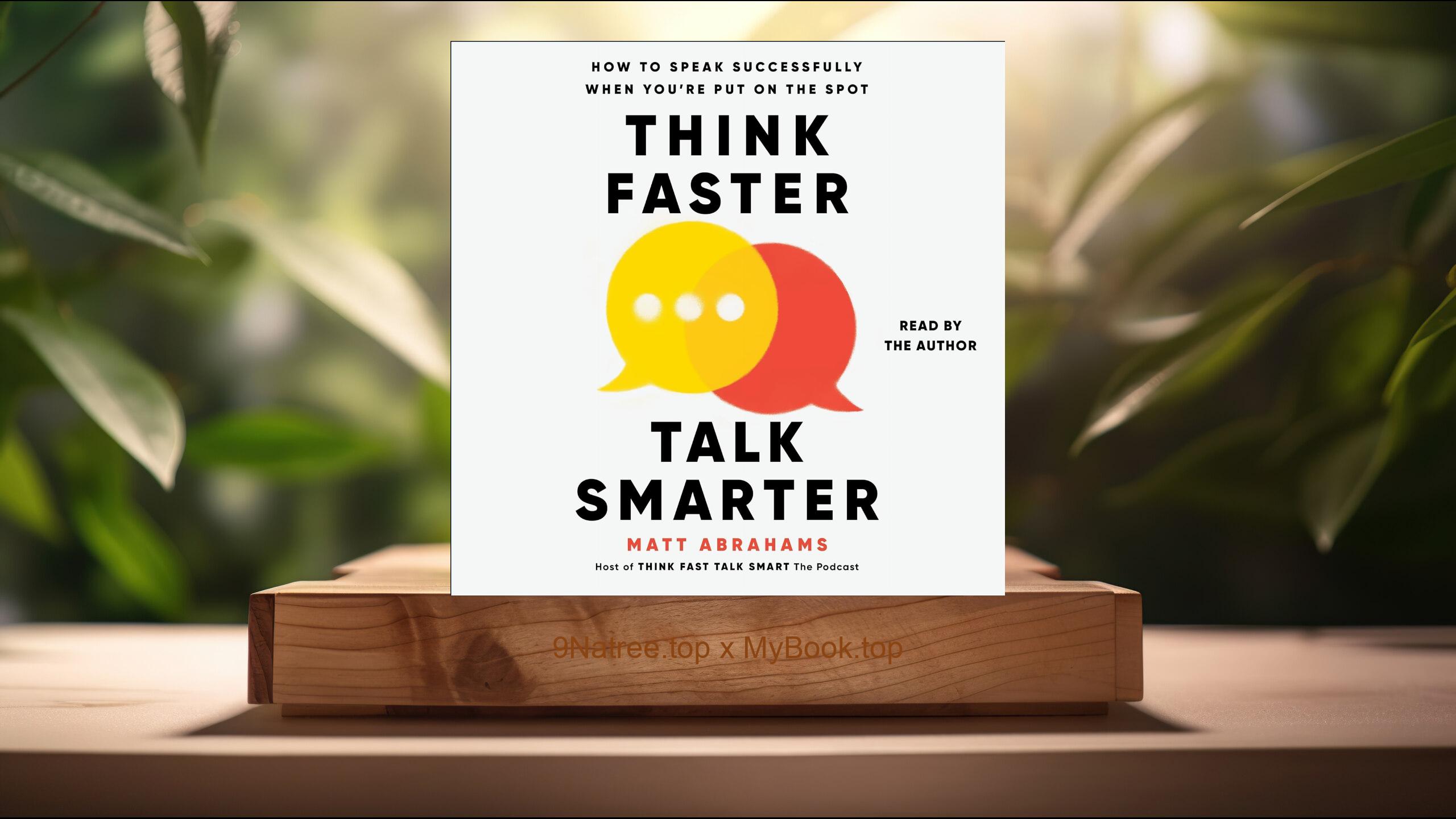 [Review] Think Faster, Talk Smarter (Matt Abrahams) Summarized