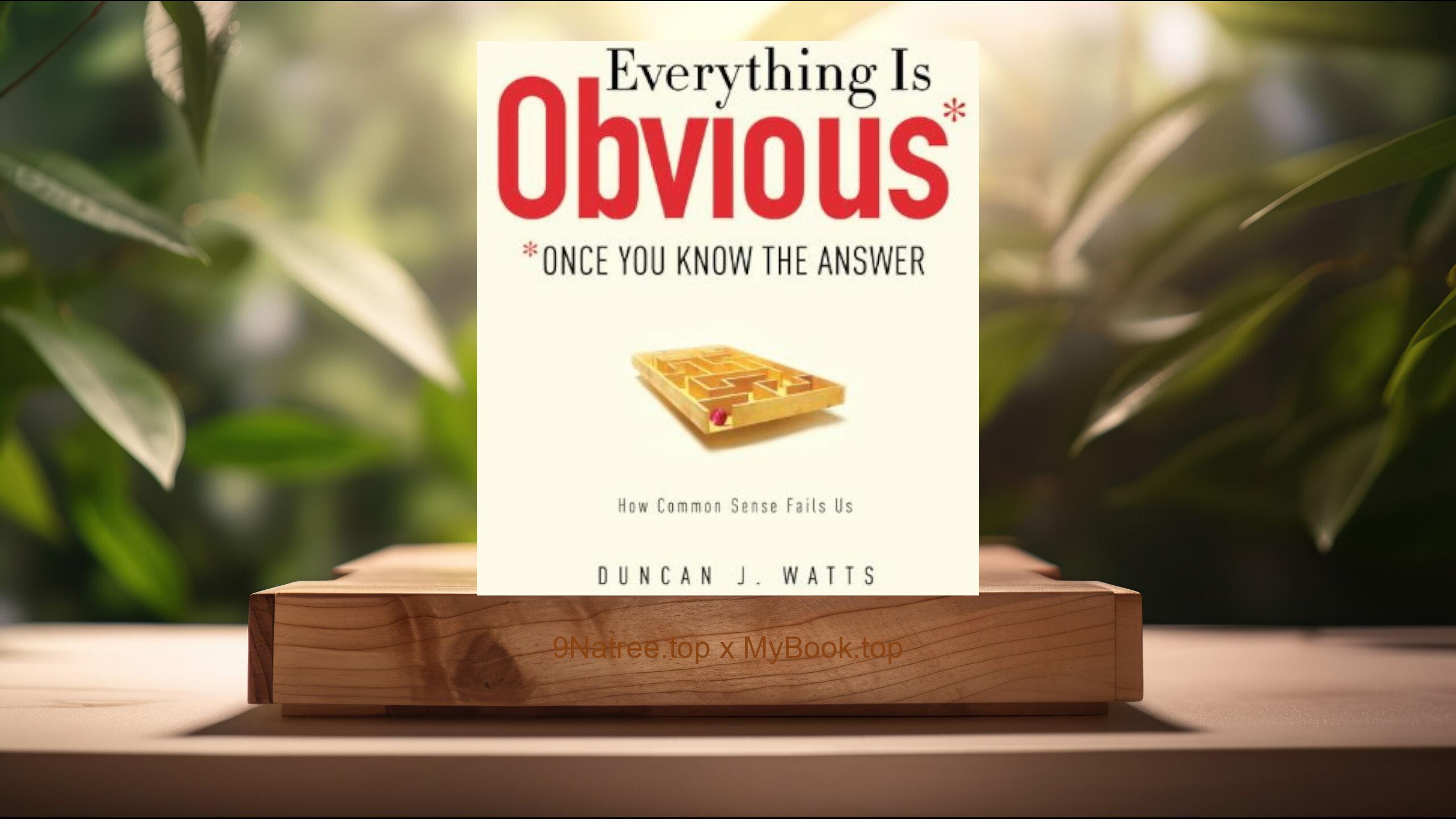 [Review] Everything Is Obvious: *Once You Know the Answer (Duncan J. Watts) Summarized