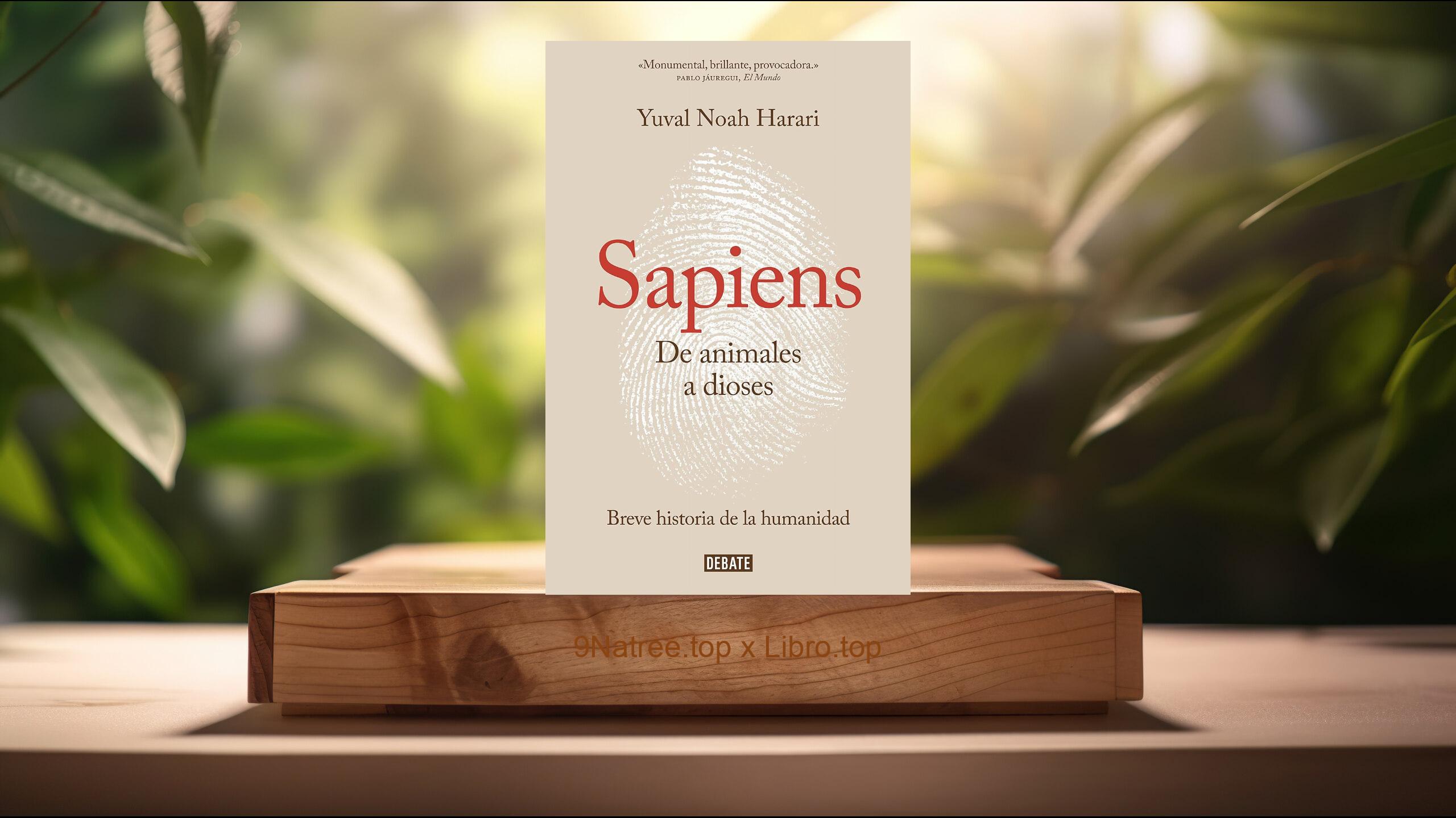 [Reseña] Sapiens. De animales a dioses: Breve historia de la humanidad (Yuval Noah Harari) Resumida.