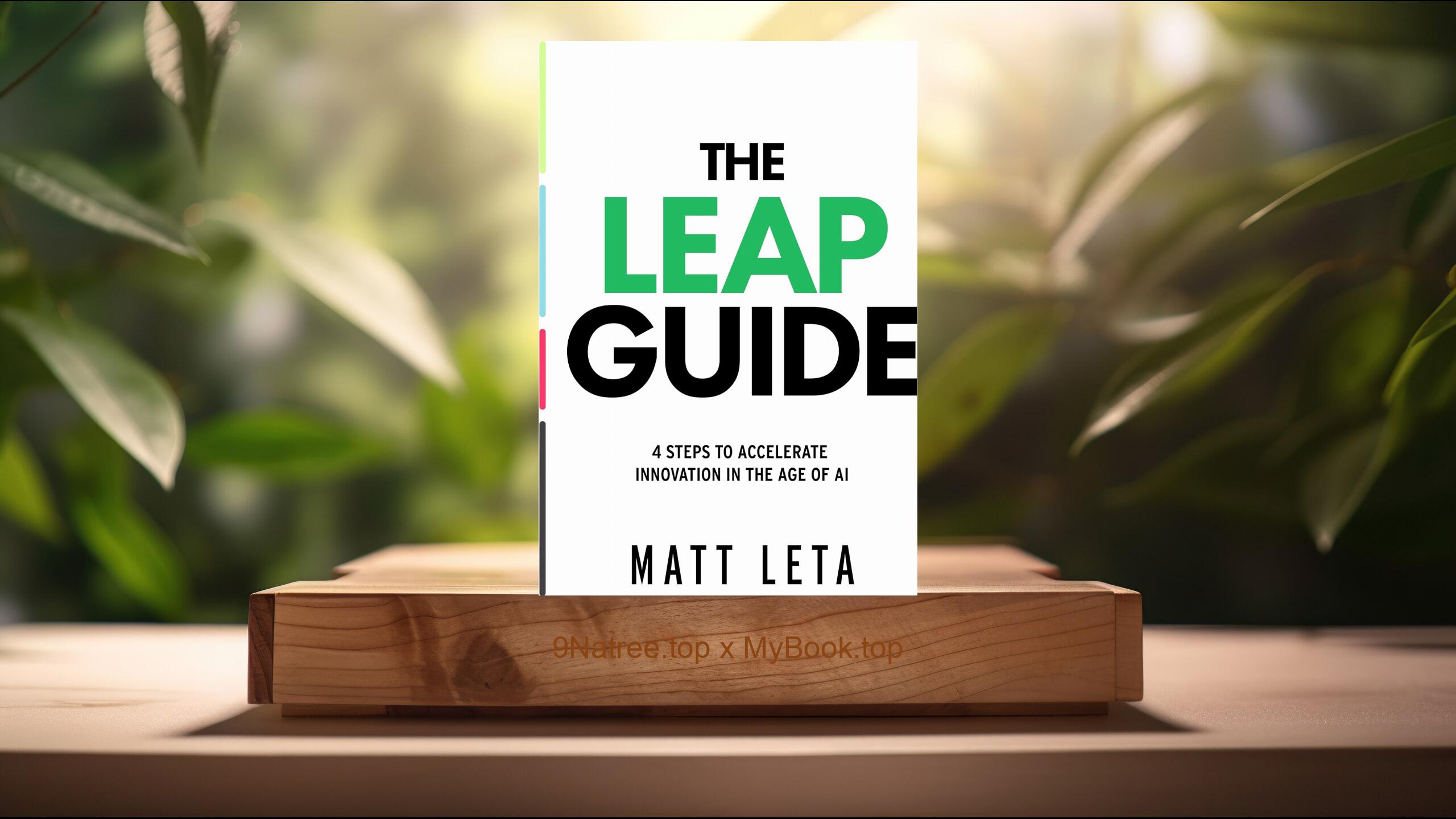 [Review] The LEAP Guide: 4 Steps to Accelerate Innovation in the Age of AI (Matt Leta) Summarized