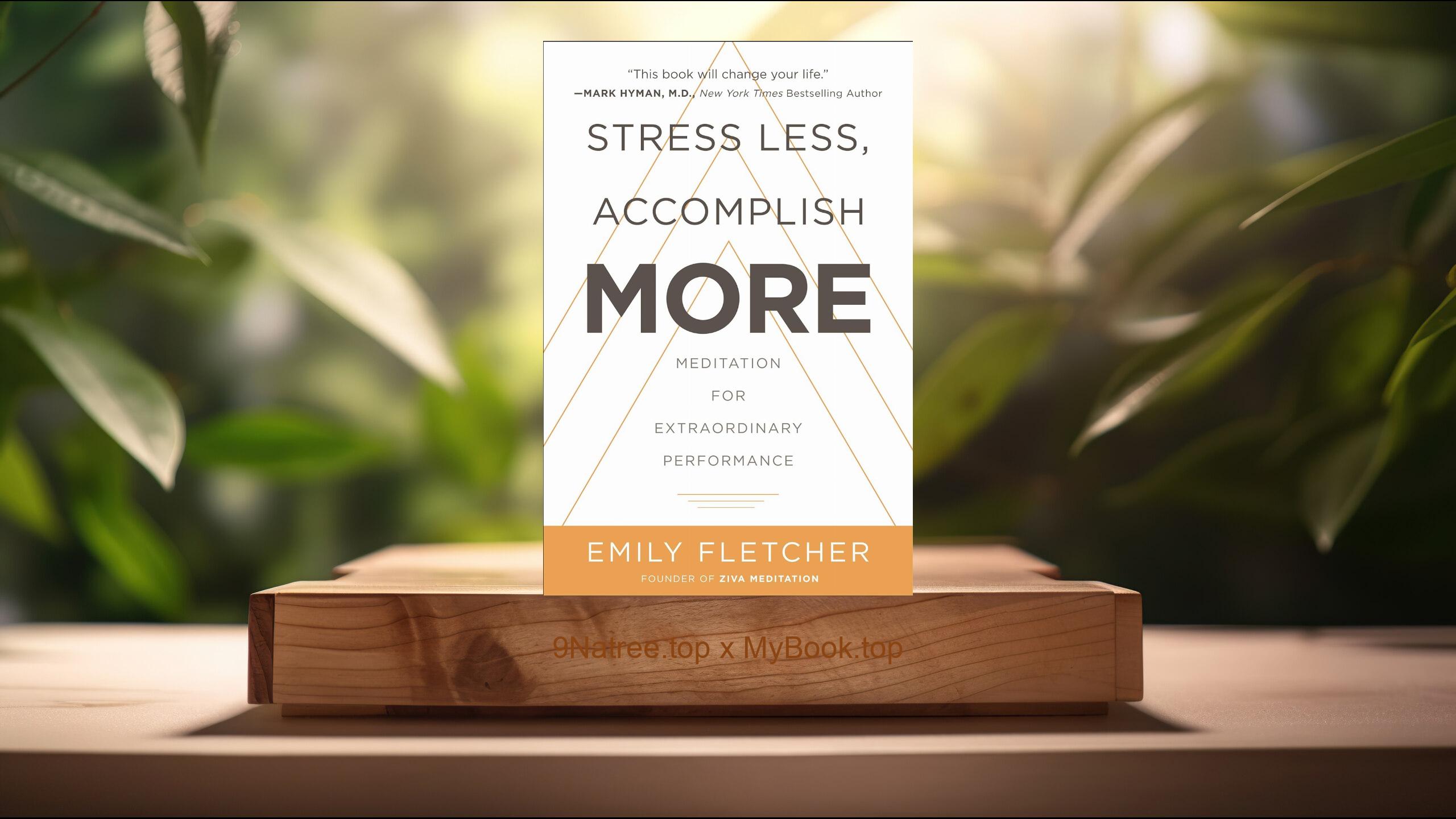 [Review] Stress Less, Accomplish More: Meditation for Extraordinary Performance (Emily Fletcher) Summarized