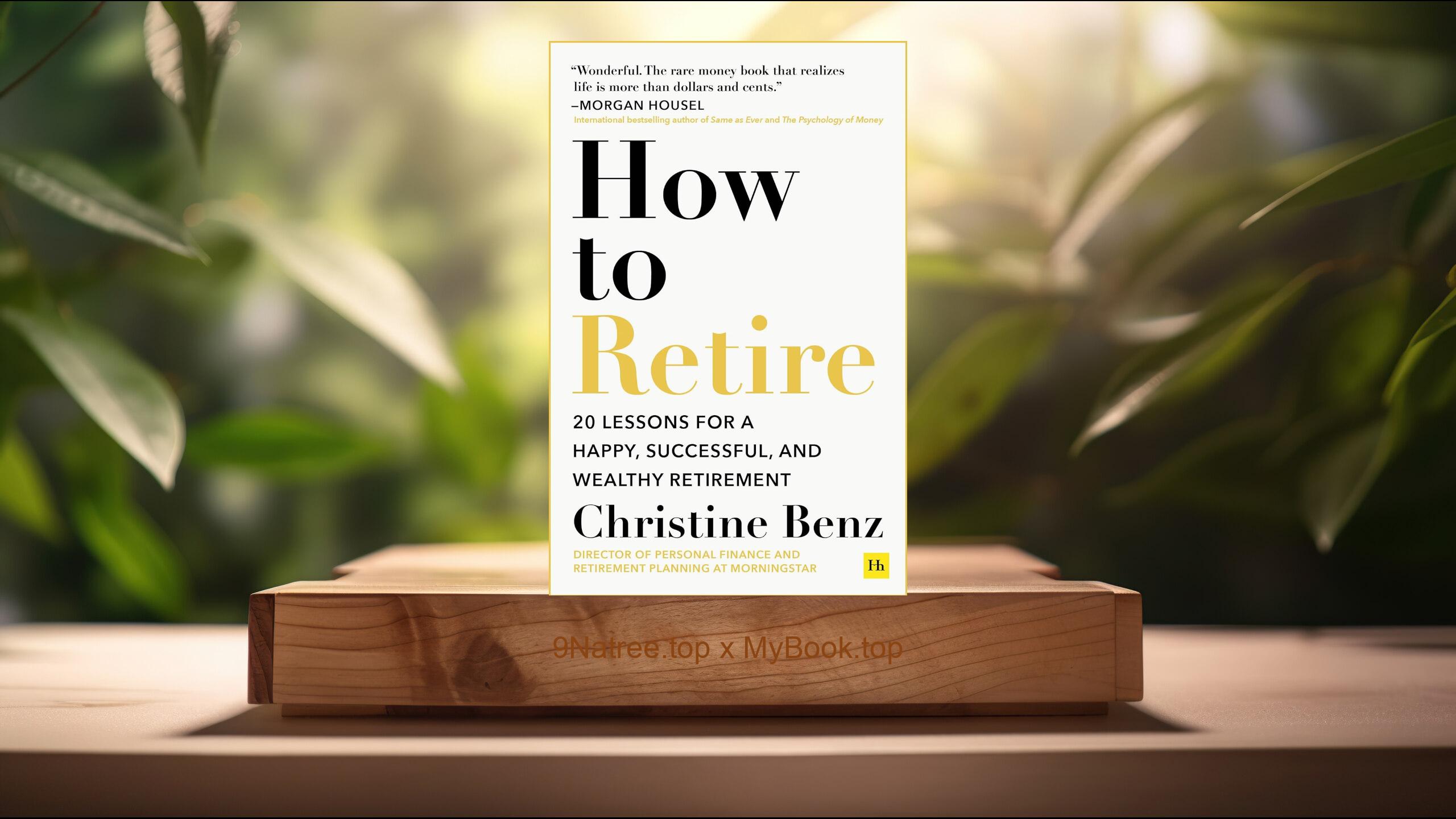 [Review] How to Retire (Christine Benz) Summarized