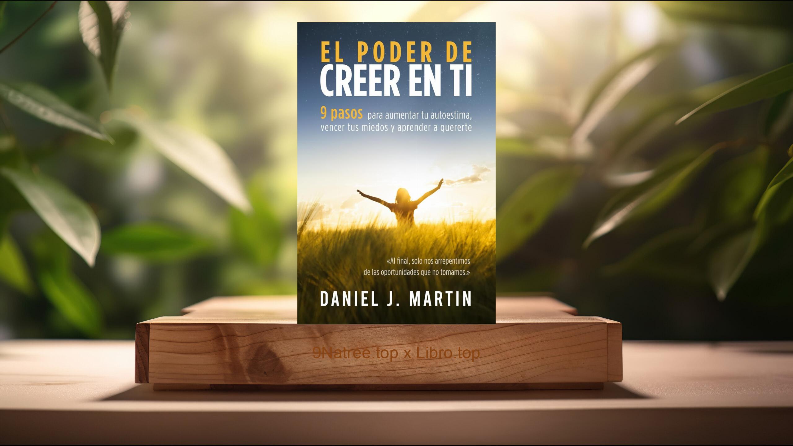 [Reseña] El poder de creer en ti (Daniel J. Martin) Resumida.