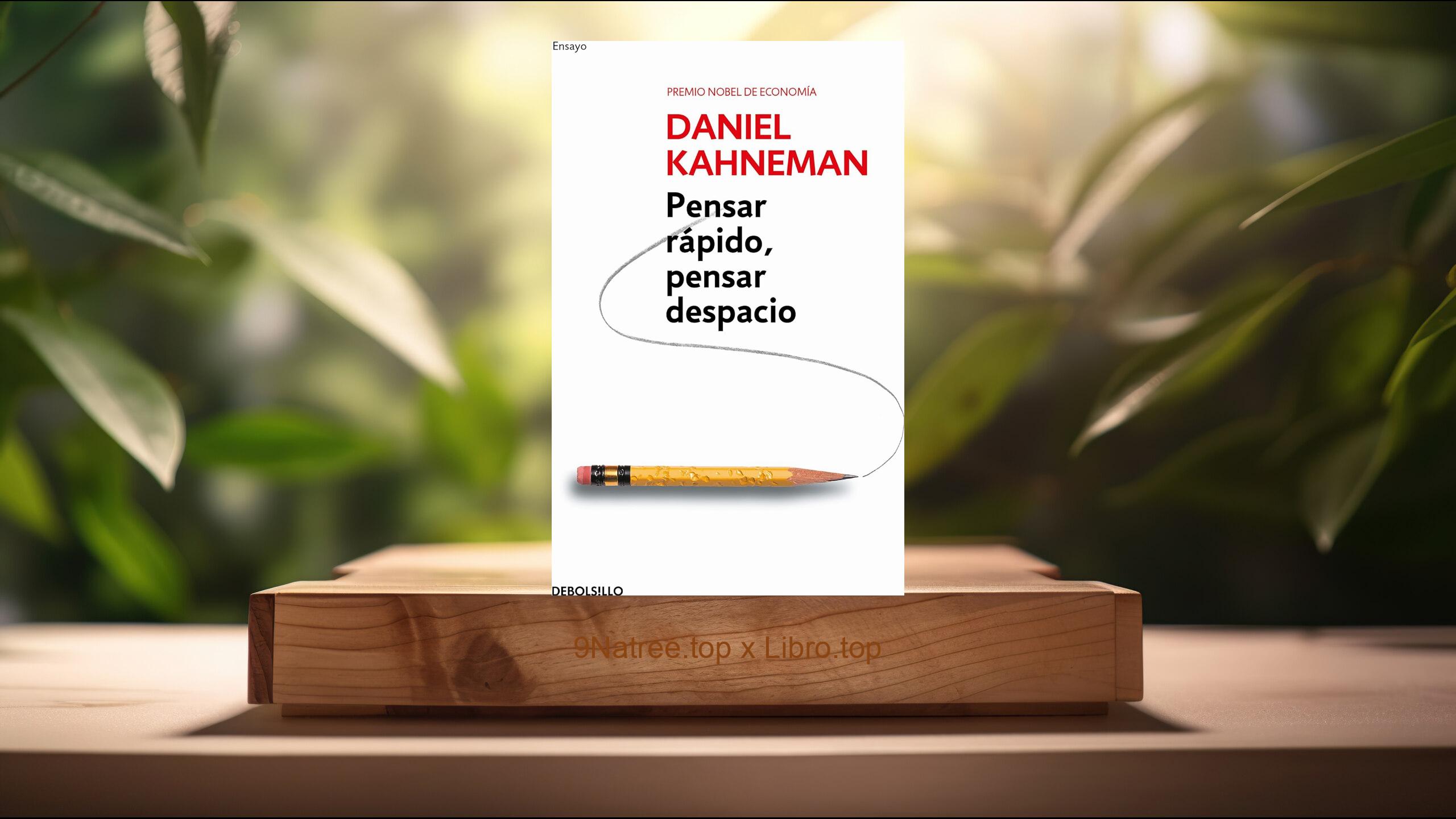 [Reseña] Pensar rápido, pensar despacio: 320  (Daniel Kahneman) Resumida.