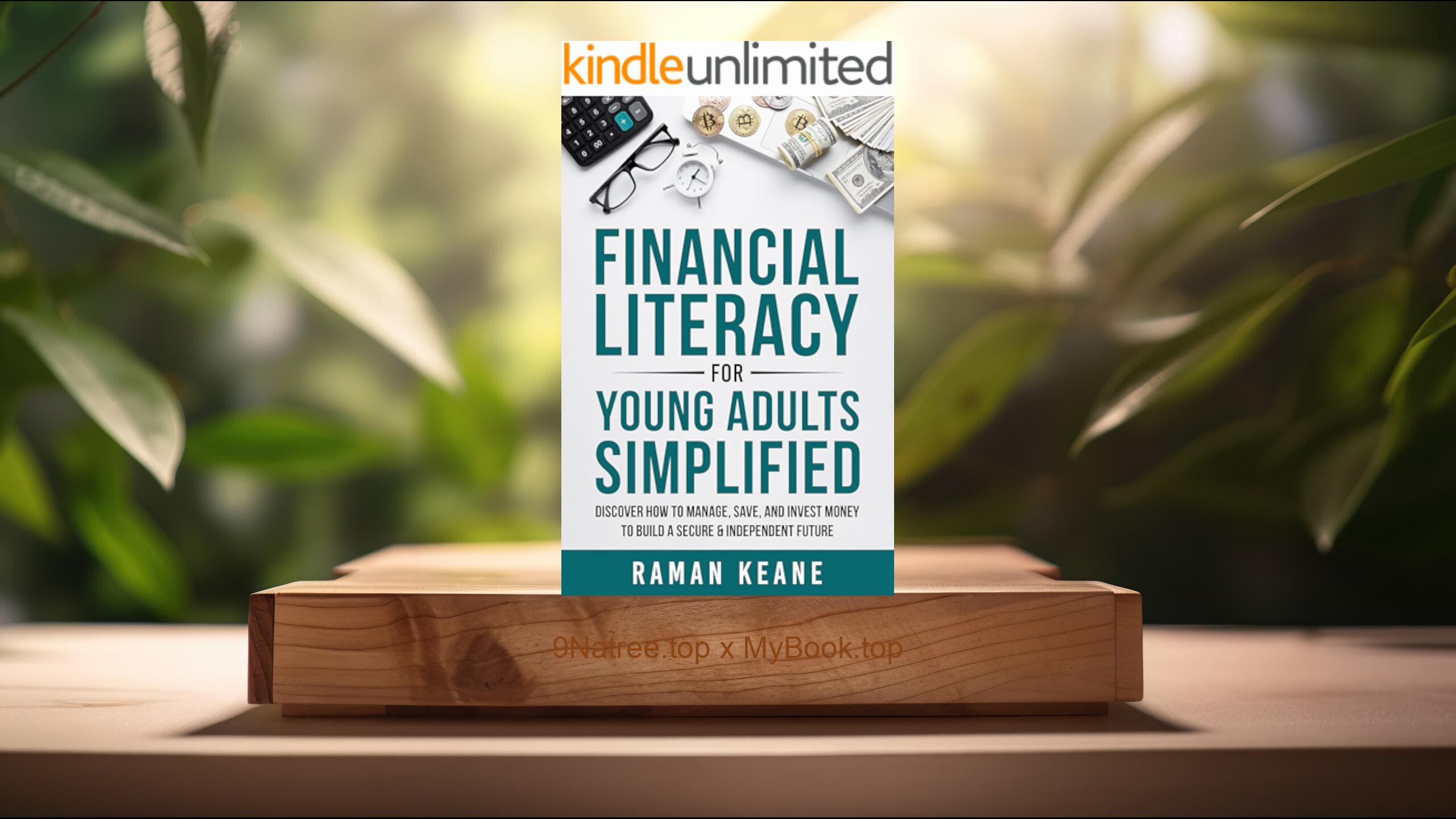 [Review] Financial Literacy for Young Adults Simplified (Raman Keane) Summarized