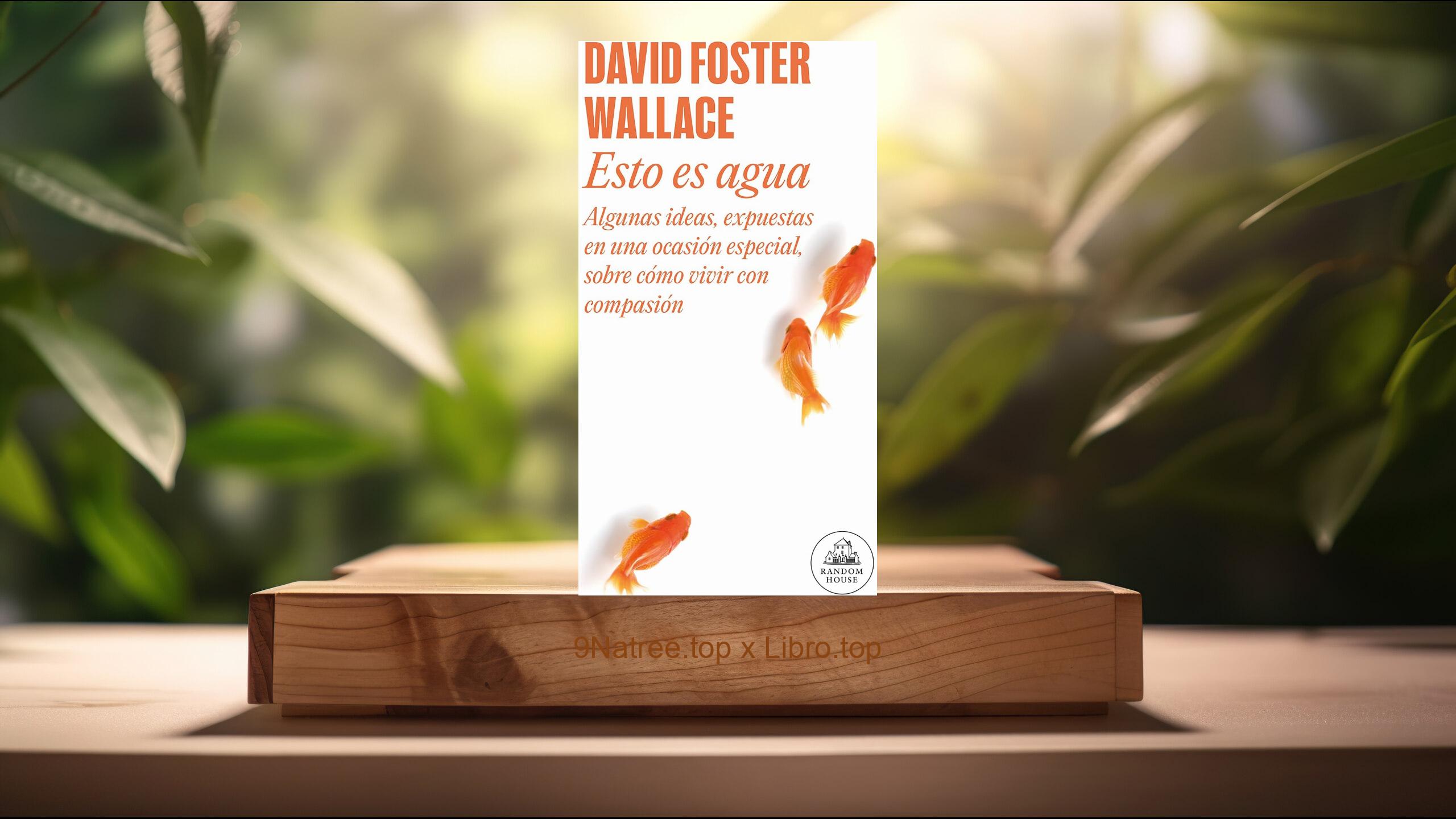 [Reseña] Esto es agua (David Foster Wallace) Resumida.