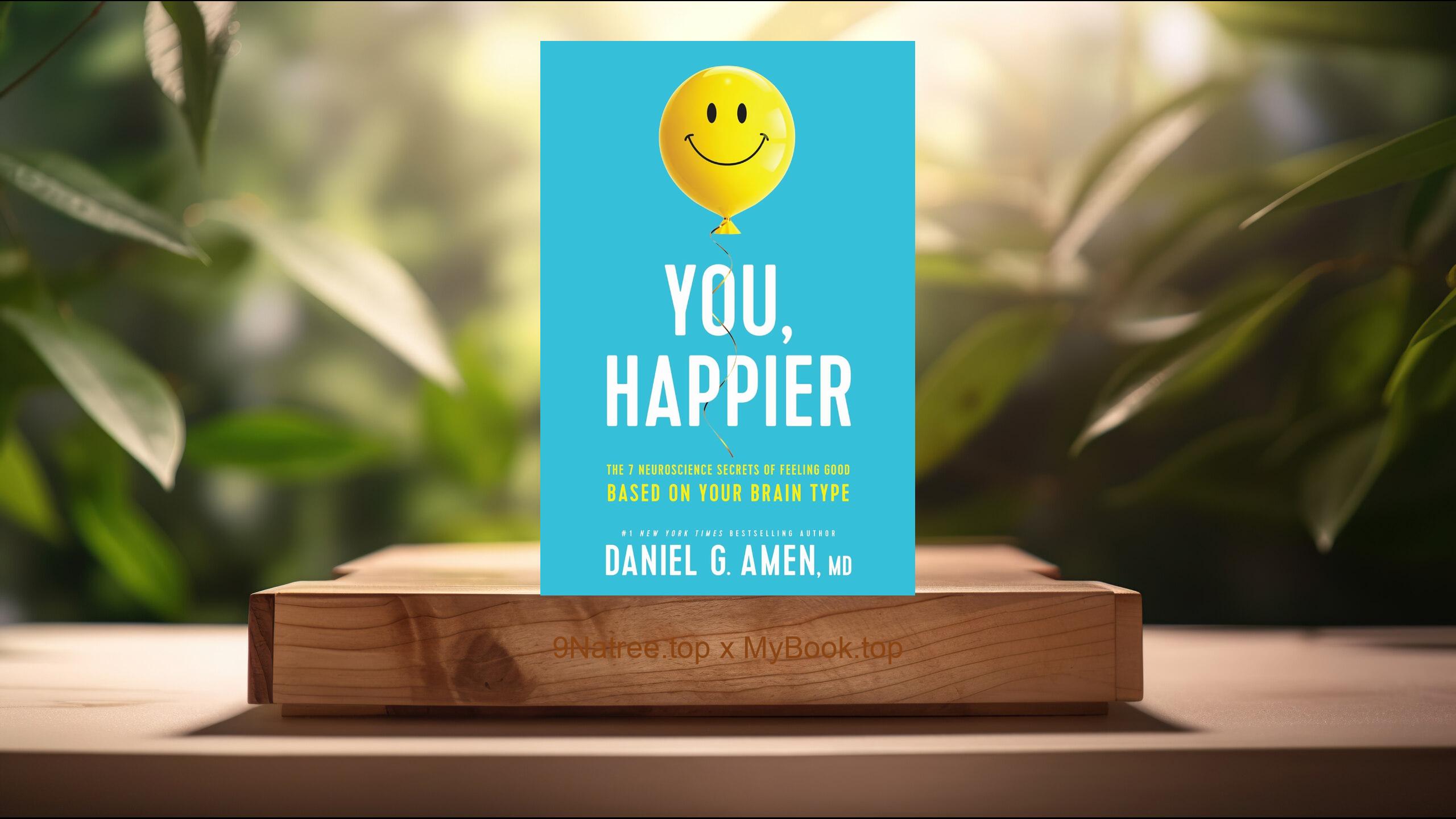 [Review] You, Happier (Daniel G. Amen, MD) Summarized