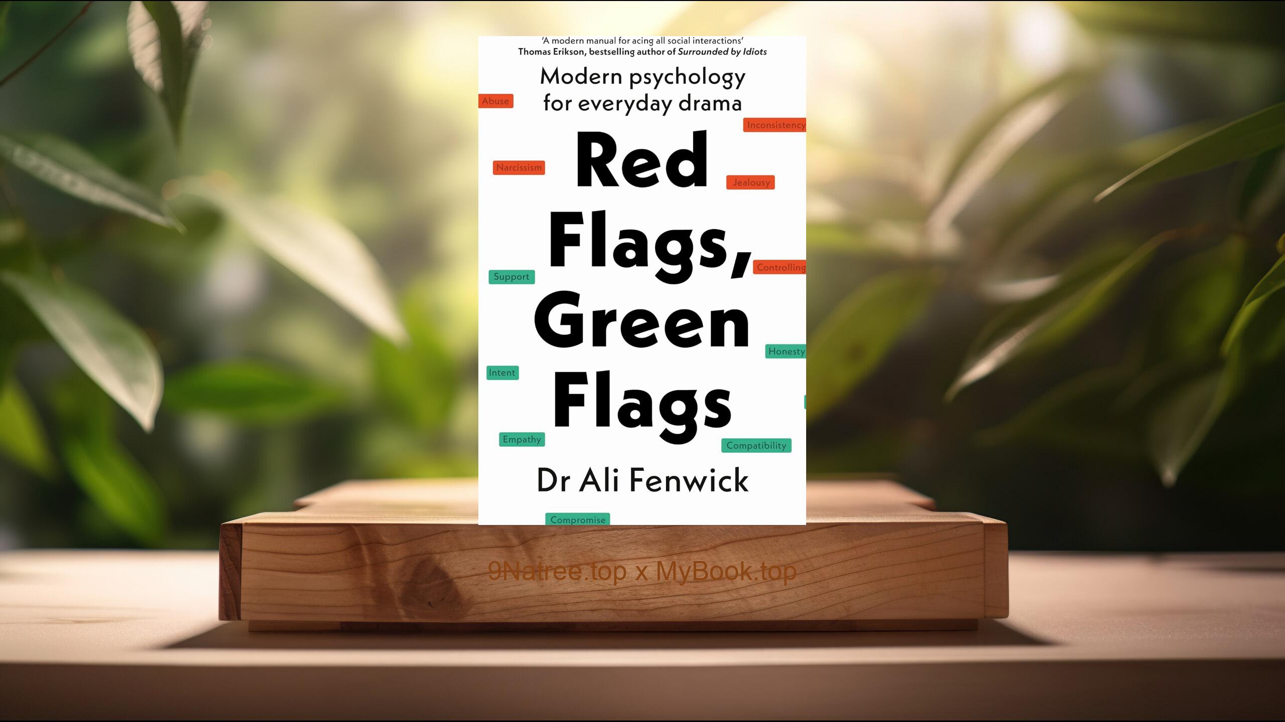 [Review] Red Flags, Green Flags: Modern psychology for everyday drama (Dr Ali Fenwick) Summarized