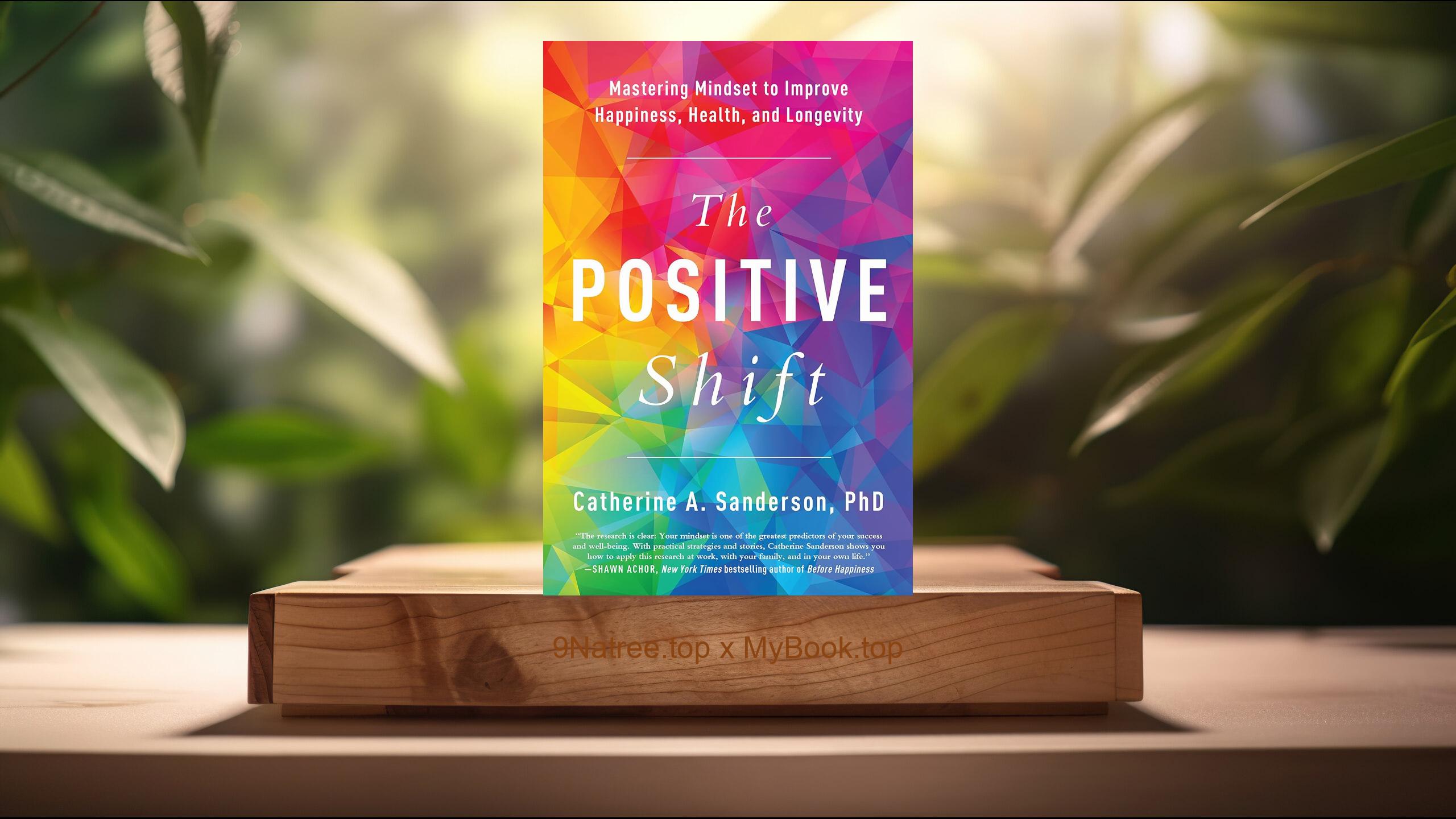 [Review] The Positive Shift (Catherine A. Sanderson) Summarized