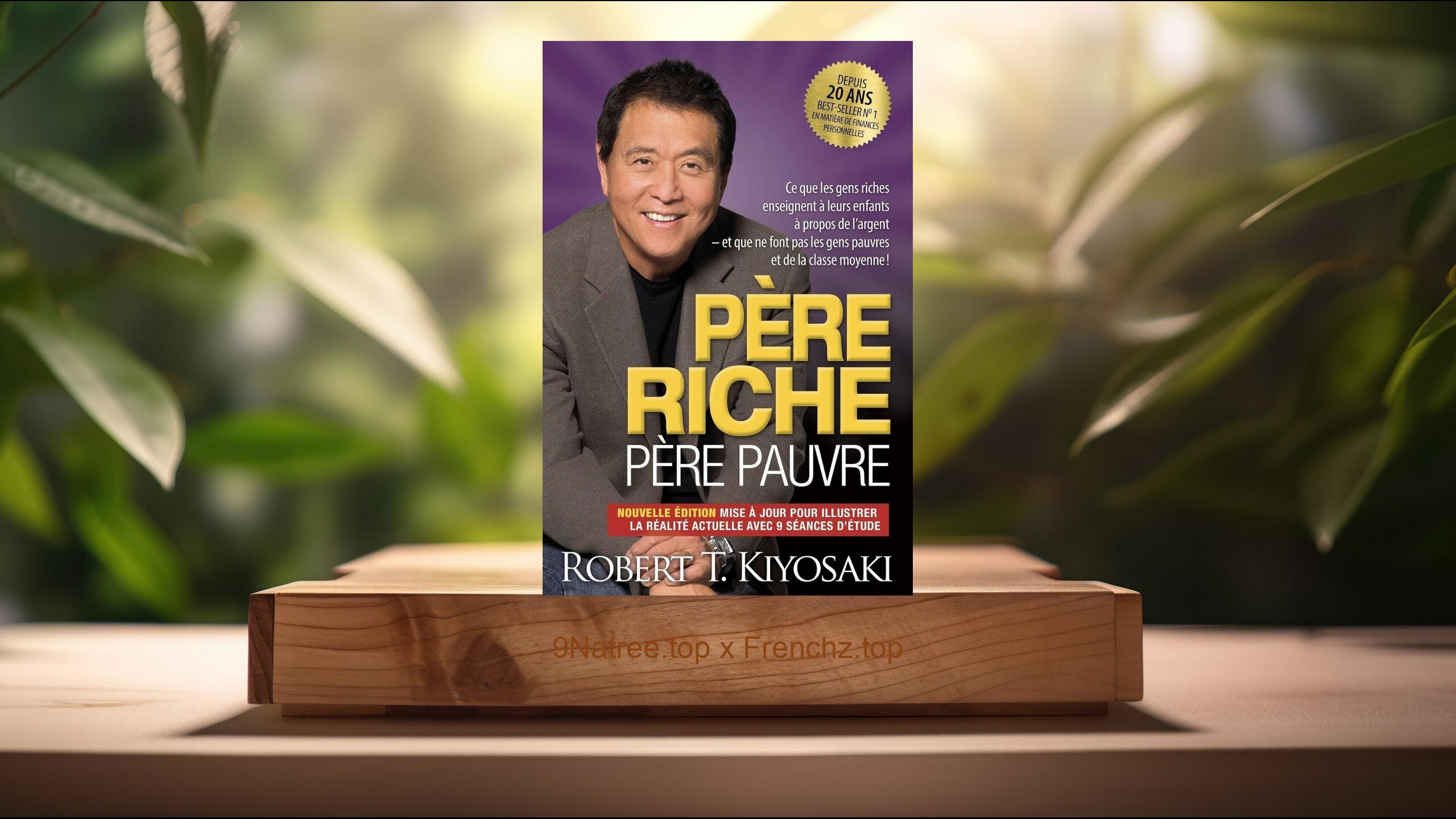 [Critique] Père riche, père pauvre - Edition 20e anniversaire (Robert T. Kiyosaki) Résumé.