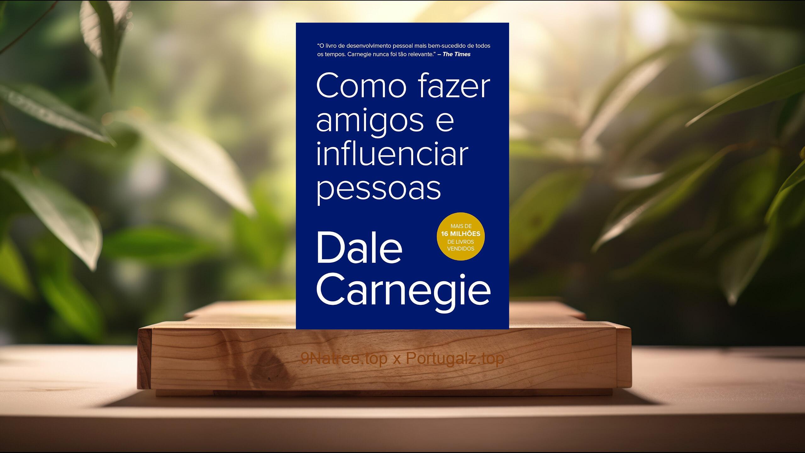 [Análises] Como fazer amigos e influenciar pessoas (Dale Carnegie) Resumidos.