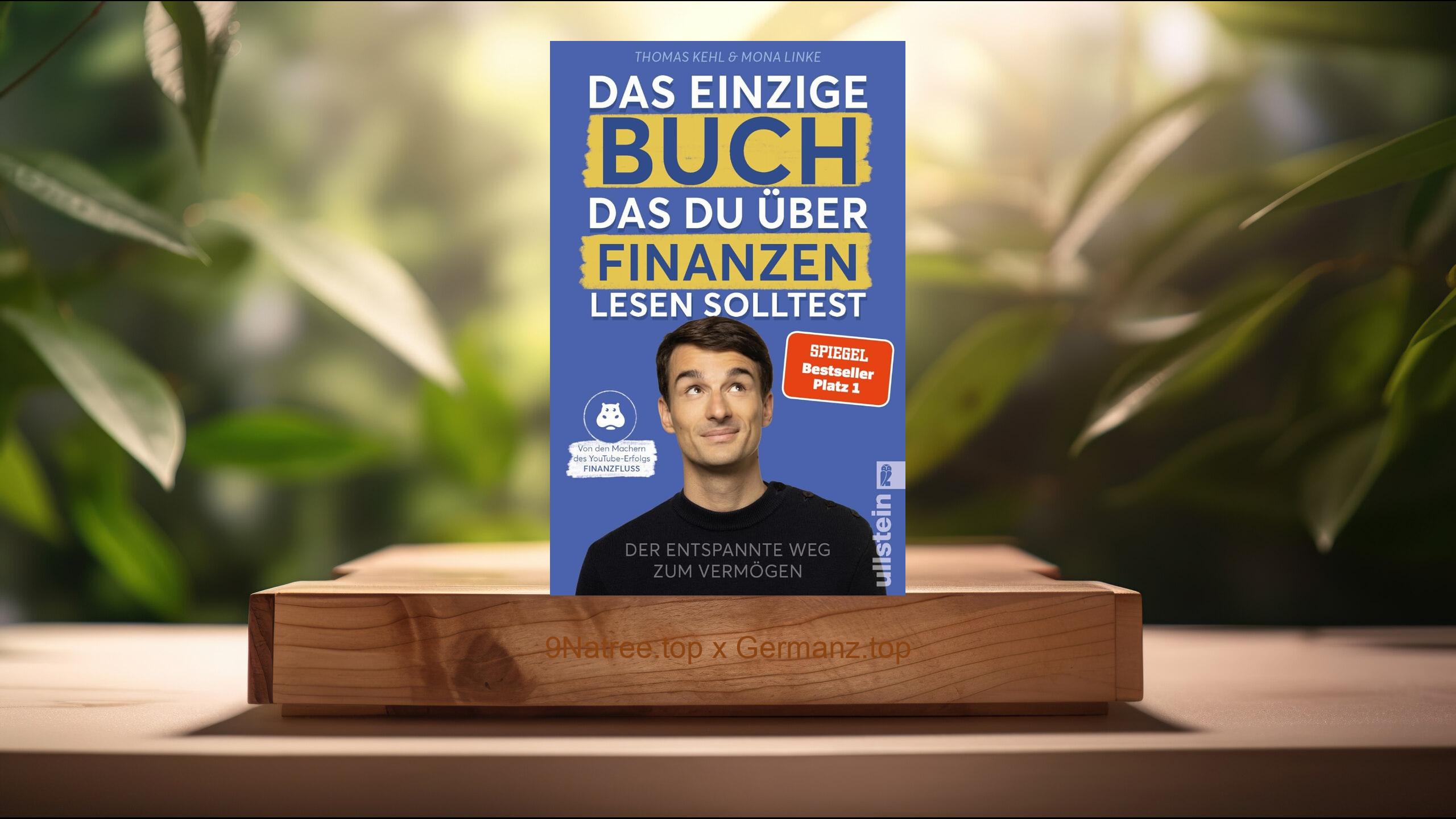 [Rezensiert] Das einzige Buch, das Du über Finanzen lesen solltest (Thomas Kehl) Zusammengefasst.