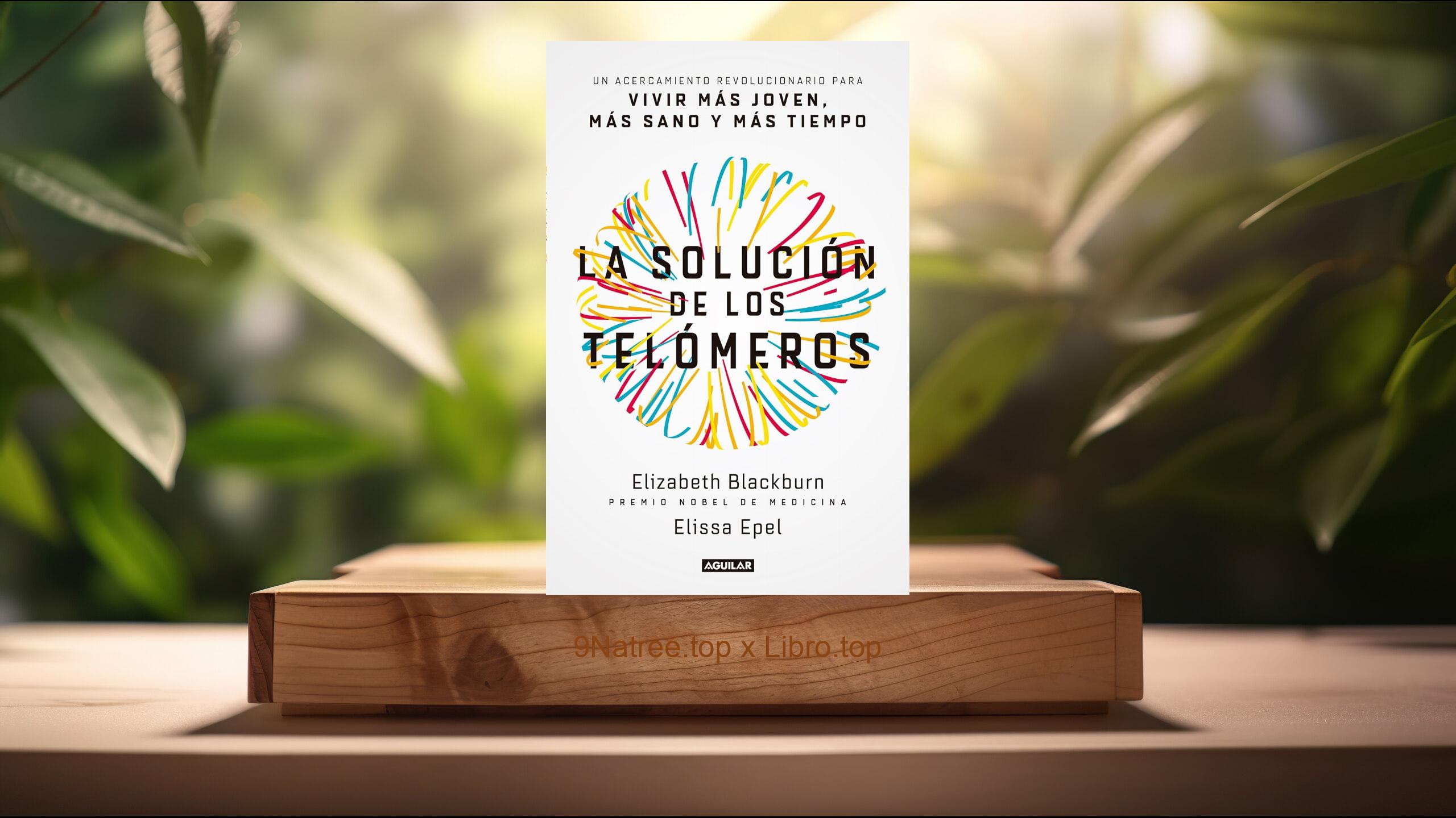 [Reseña] La solución de los telómeros (Elizabeth Blackburn) Resumida.