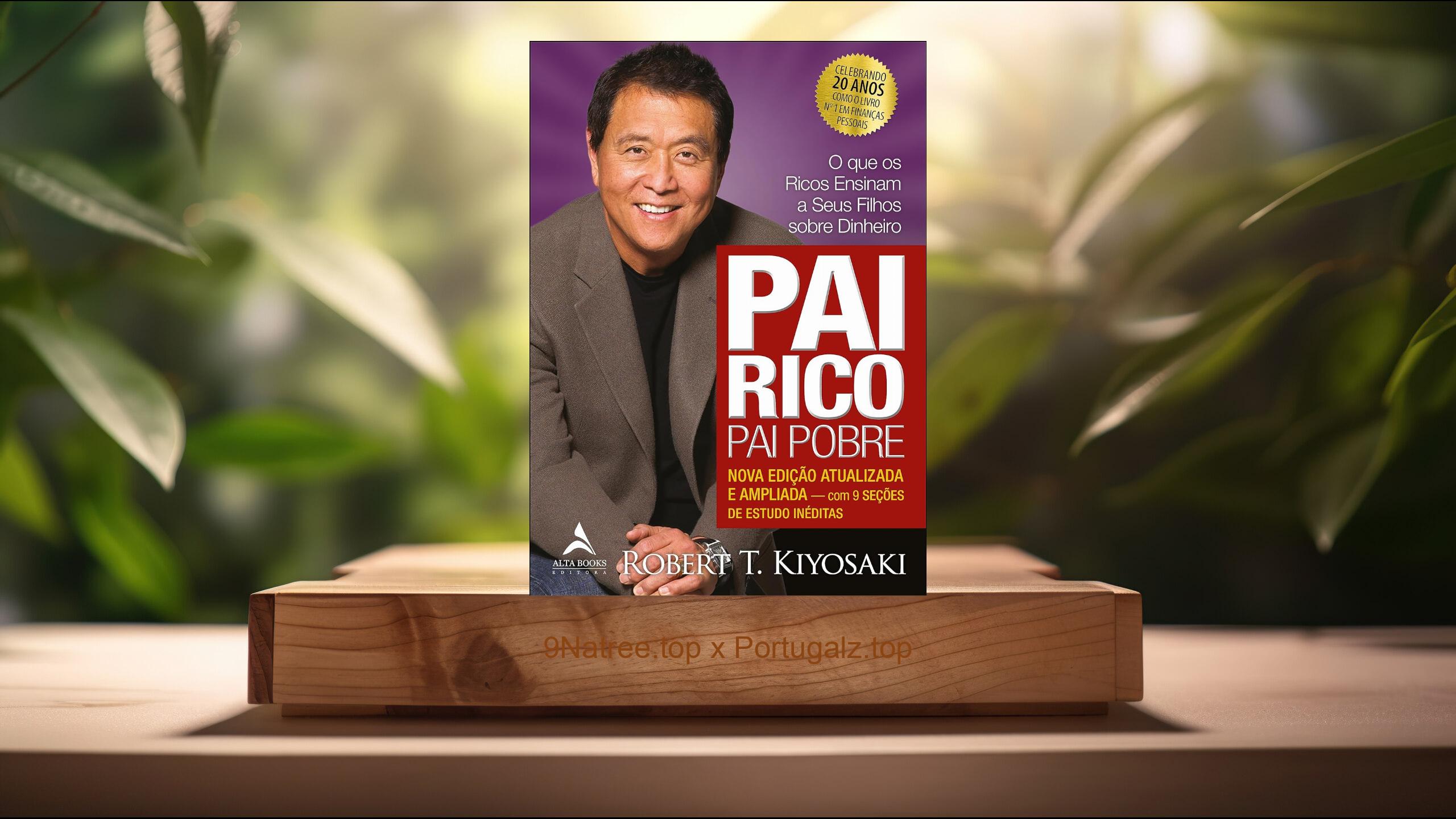 [Análises] Pai Rico, pai Pobre: Edição de 20 Anos Atualizada e Ampliada (Kiyosaki Robert T) Resumidos.