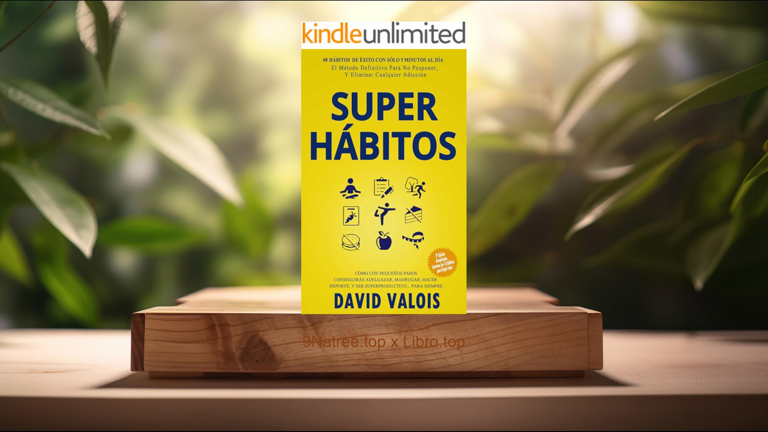 [Reseña] SUPER HÁBITOS (David Valois) Resumida.