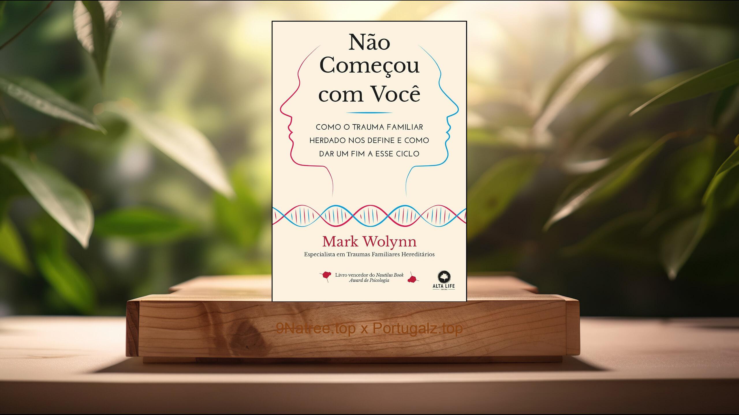 [Análises] Não Começou com Você (Mark Wolynn) Resumidos.