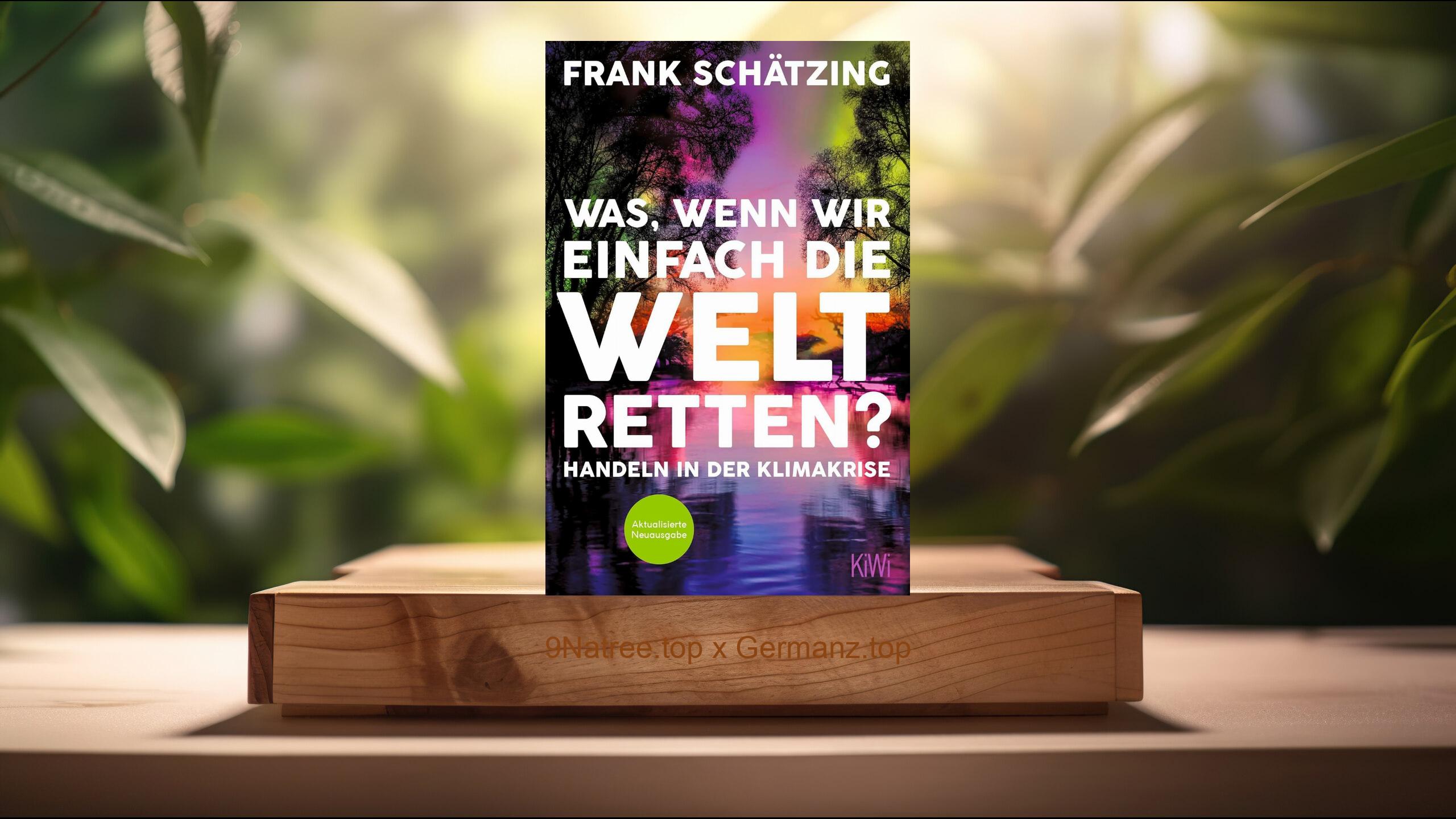 [Rezensiert] Was, wenn wir einfach die Welt retten? (Frank Schätzing) Zusammengefasst.