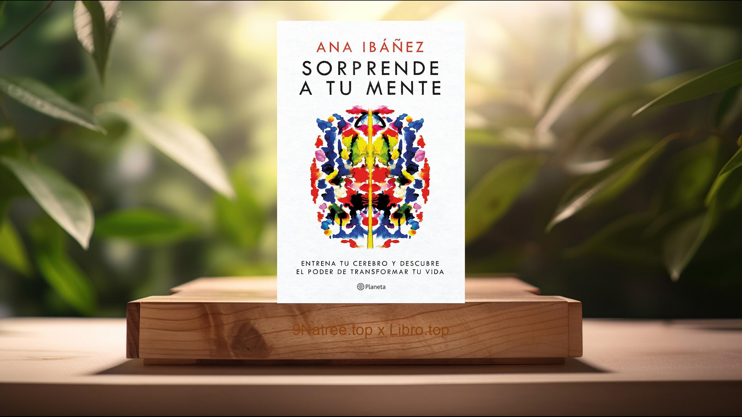 [Reseña] Sorprende a tu mente (Ana Ibáñez) Resumida.