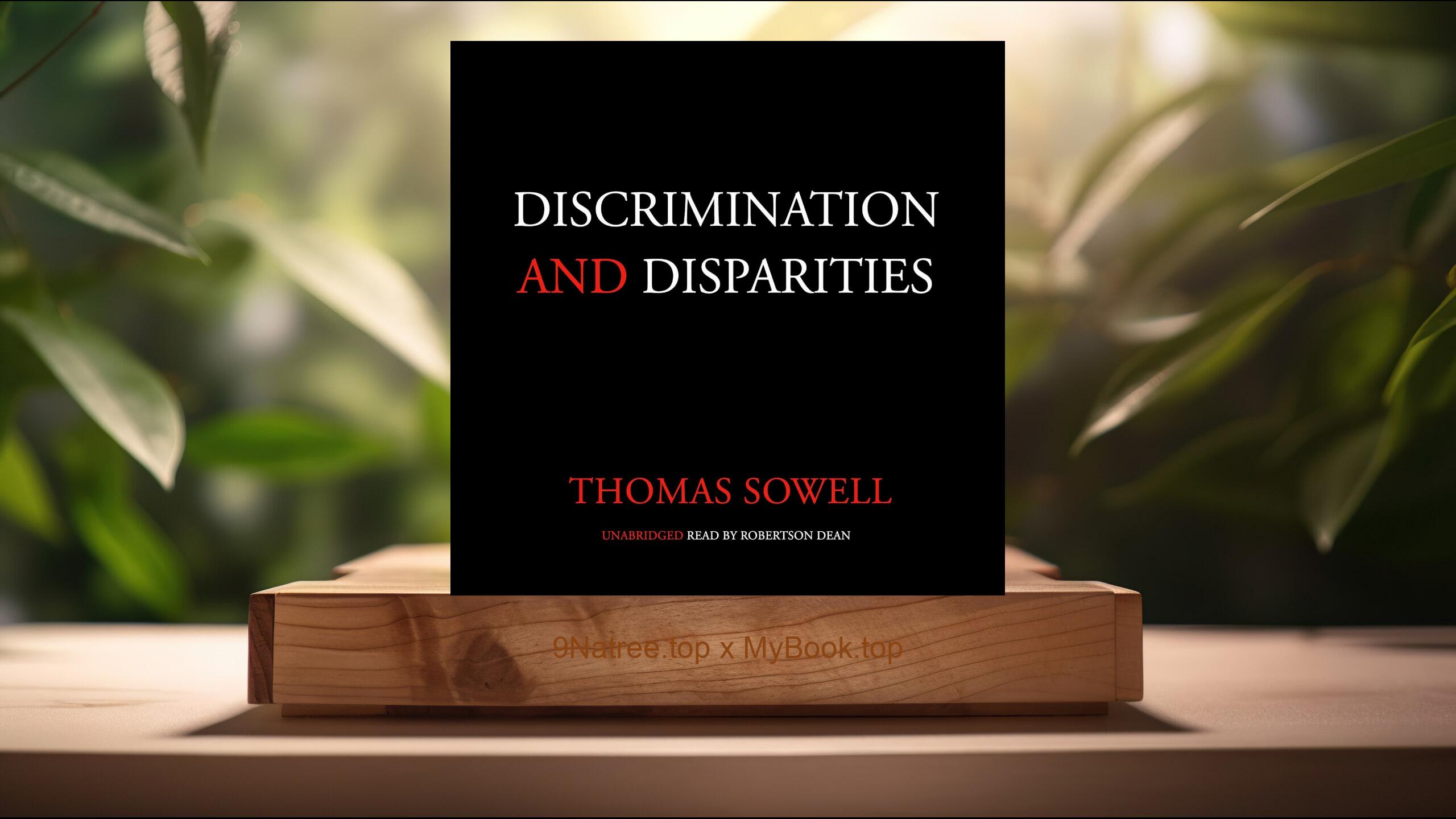 [Review] Discrimination and Disparities (Thomas Sowell) Summarized