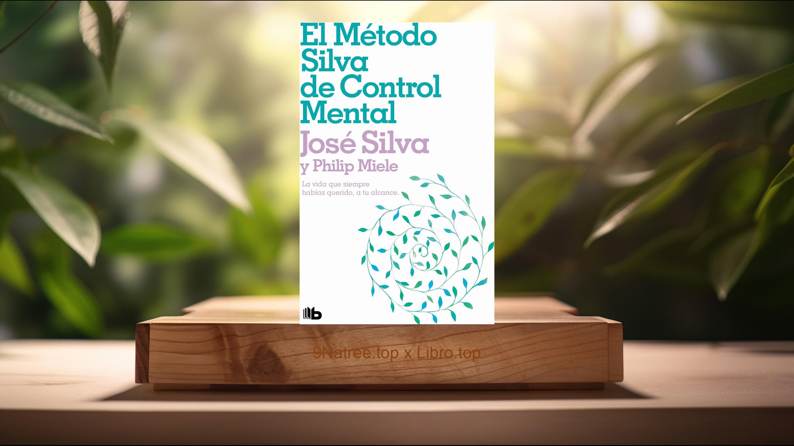 [Reseña] El método Silva de control mental (José Silva) Resumida.