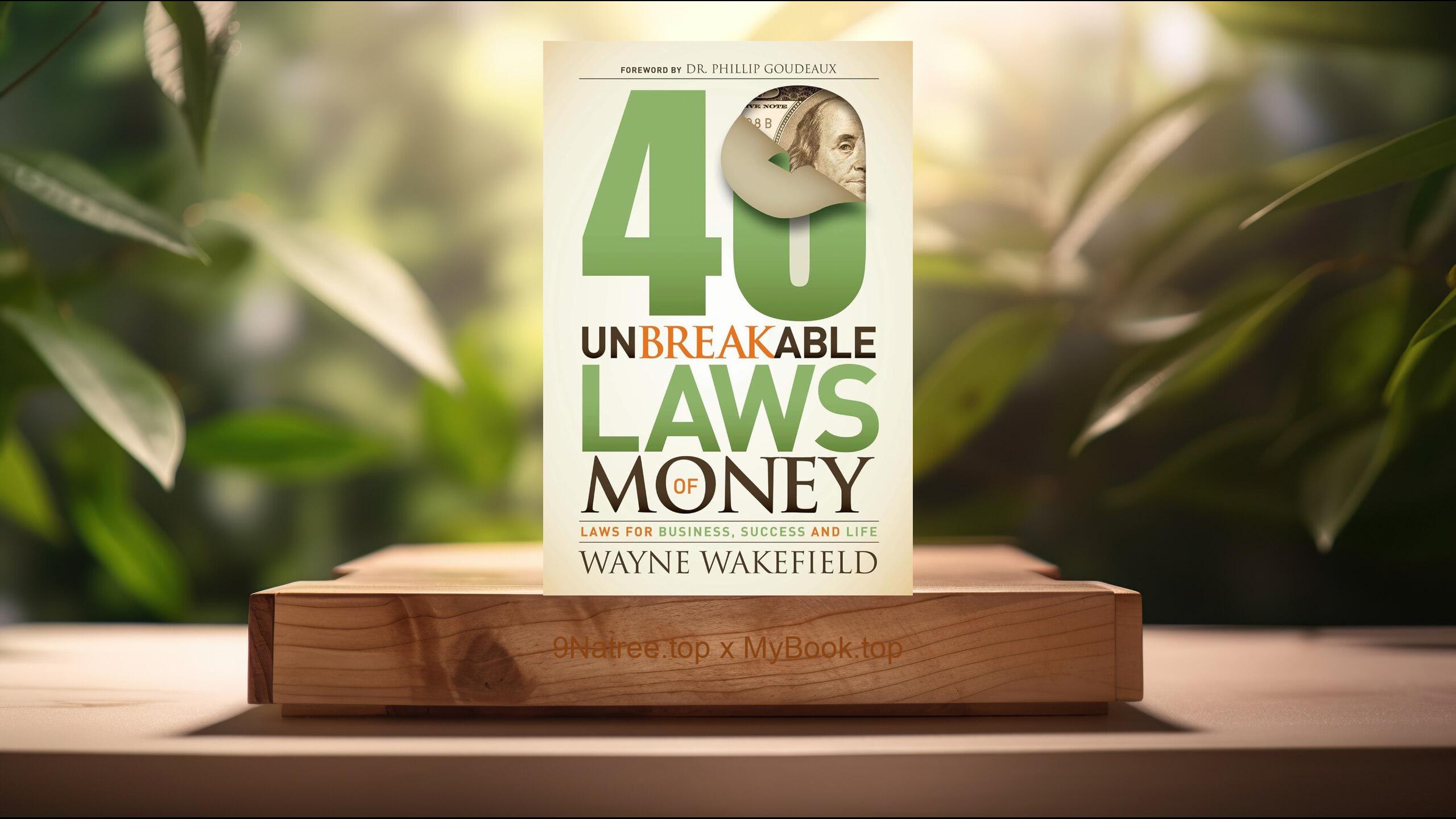 [Review] 40 Unbreakable Laws of Money: Laws for Business, Success and Life (Wayne Wakefield) Summarized