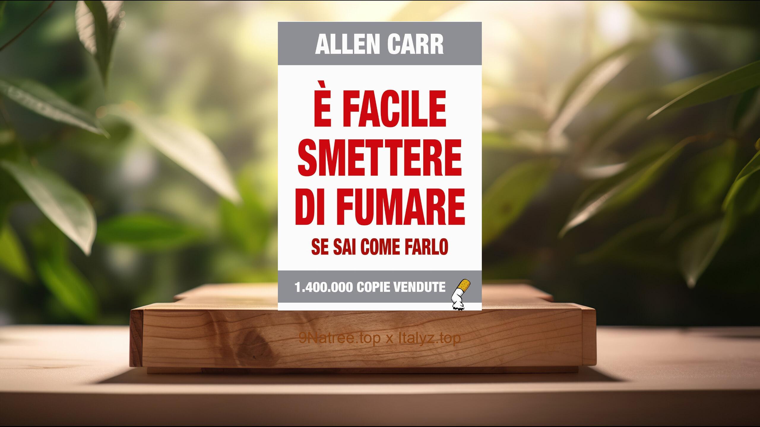 [Recensione] È facile smettere di fumare se sai come farlo (Allen Carr) Riassunto.