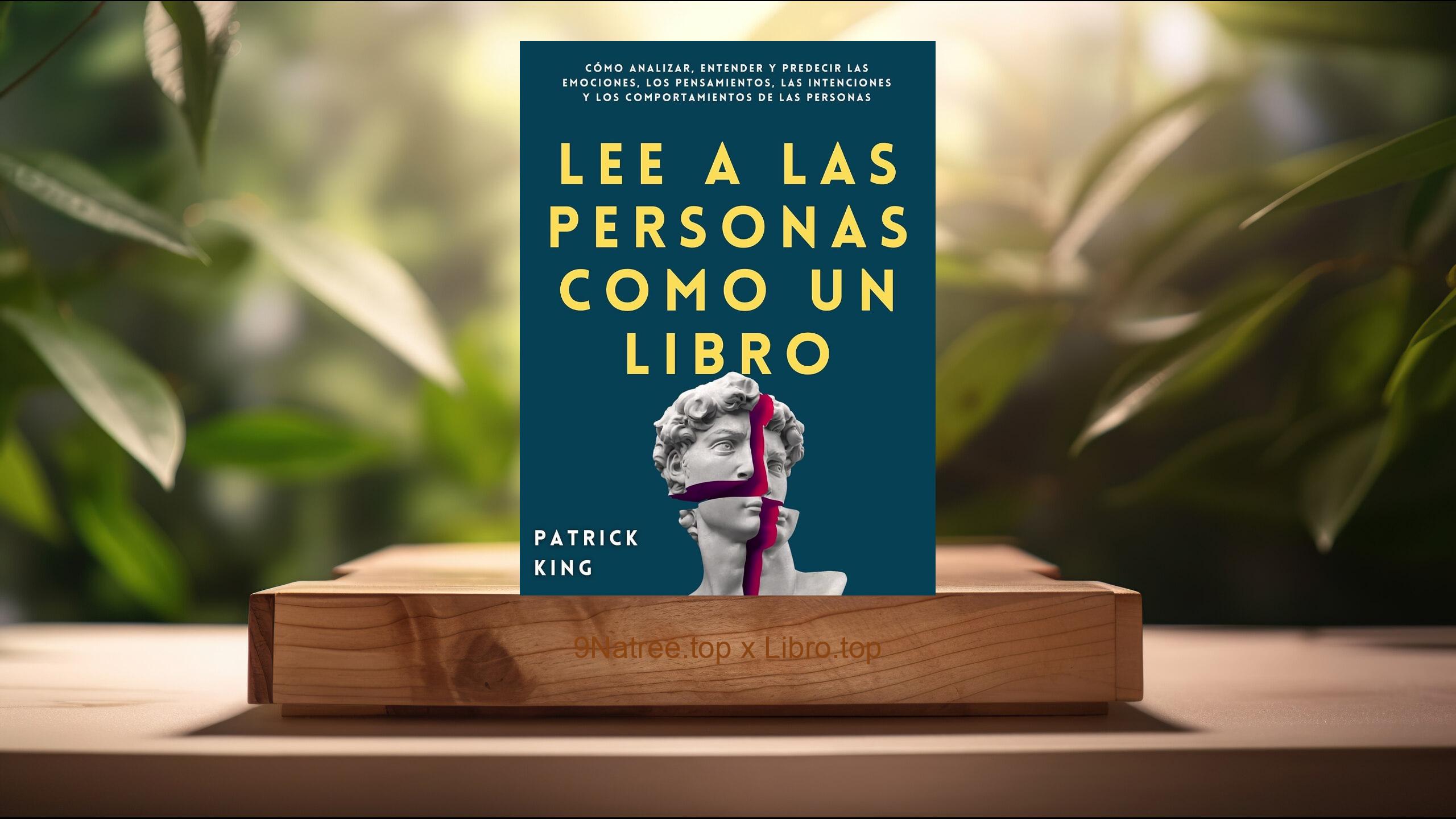 [Reseña] Lee a las personas como un libro (Patrick King) Resumida.