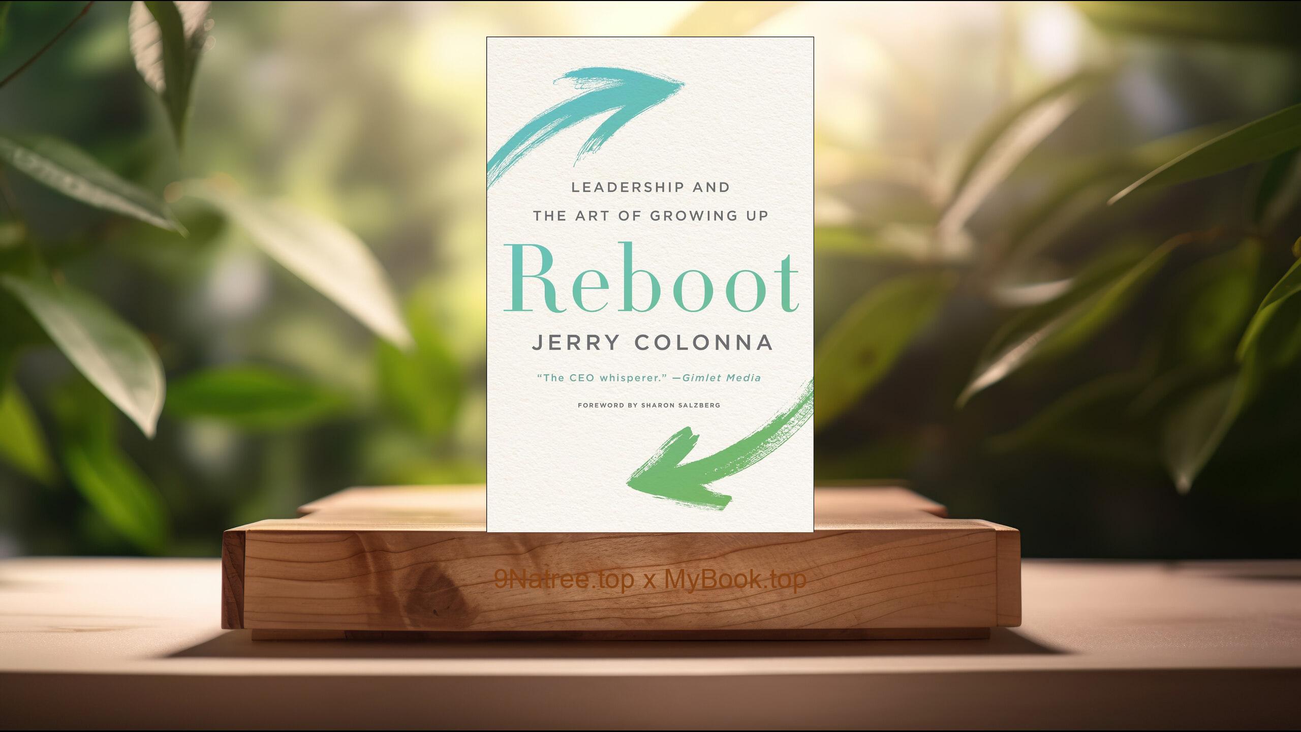 [Review] Reboot: Leadership and the Art of Growing Up (Jerry Colonna) Summarized