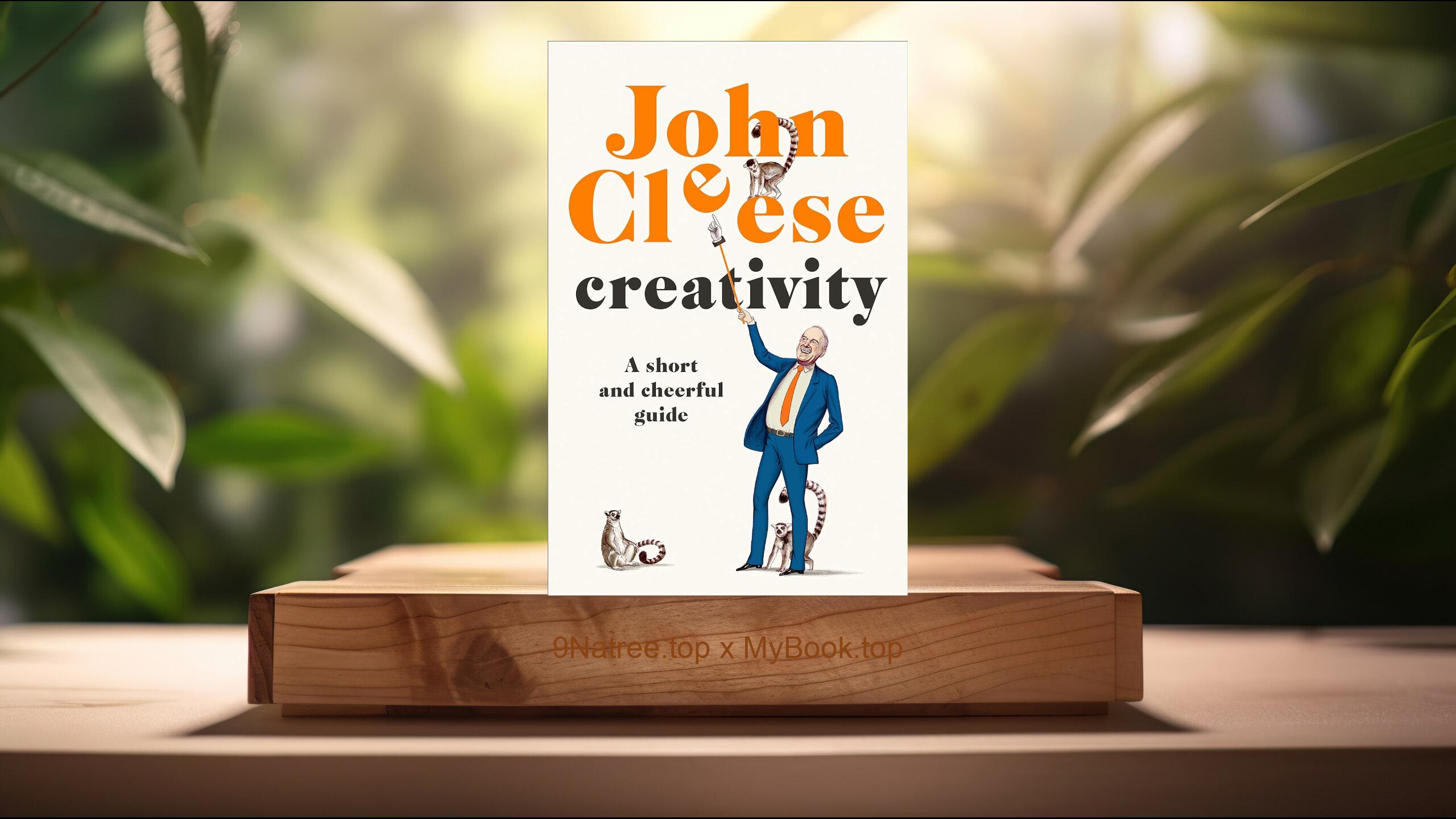 [Review] Creativity: A Short and Cheerful Guide (John Cleese) Summarized