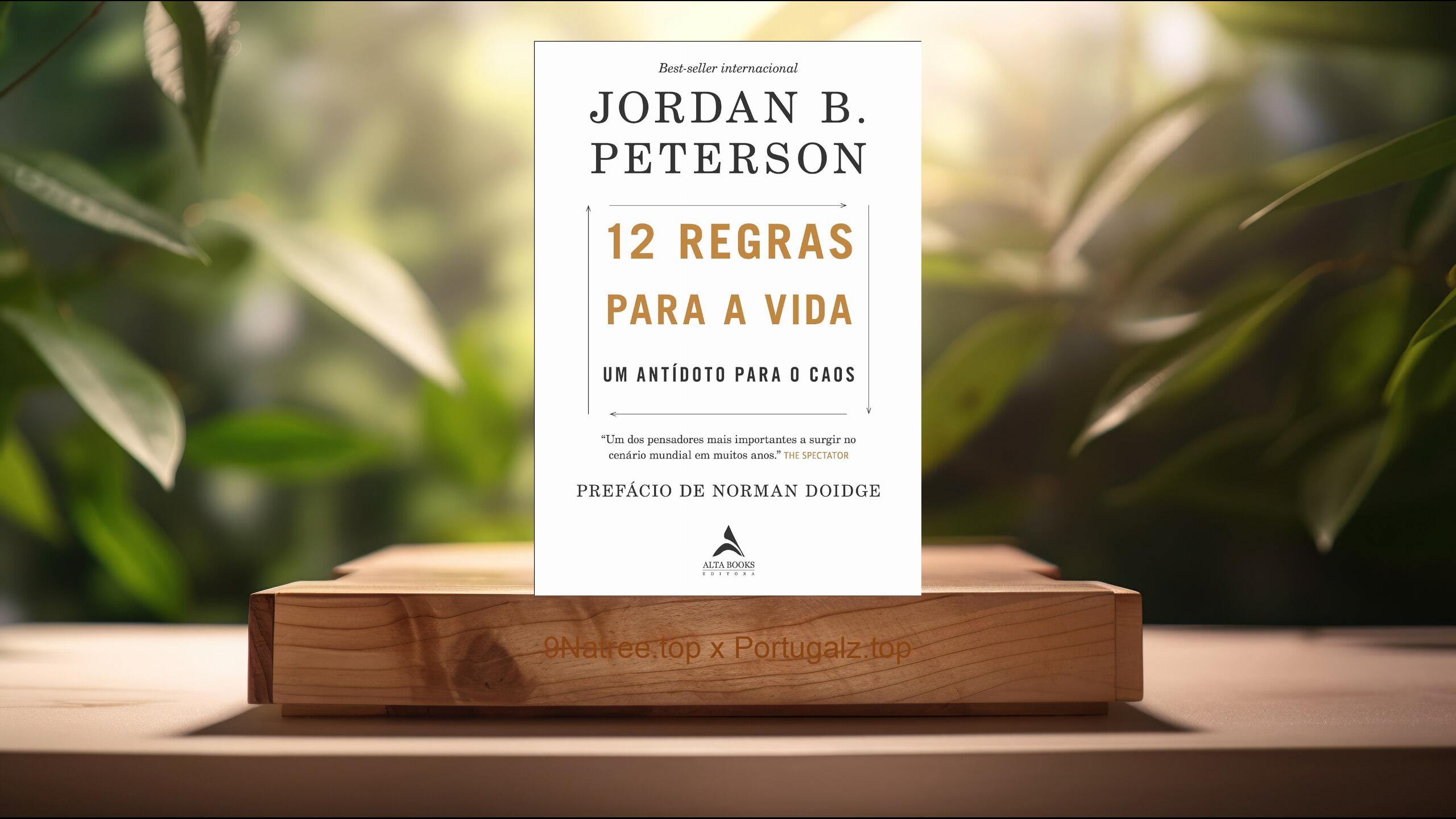 [Análises] 12 Regras Para a Vida: Um Antídoto Para o Caos (Jordan B. Peterson) Resumidos.