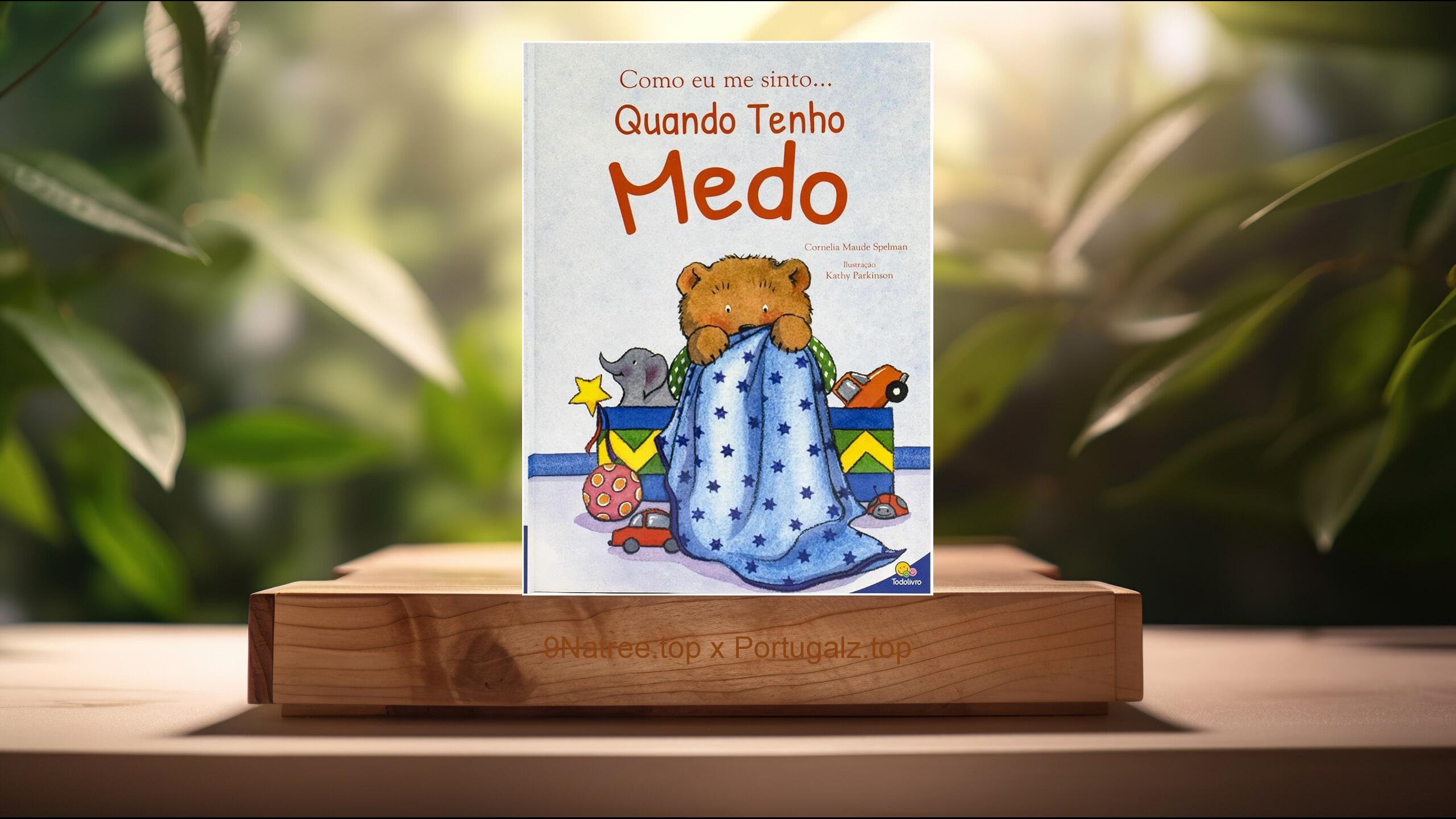 [Análises] Como eu me sinto...Quando tenho medo (Cornelia Maude Spelman) Resumidos.