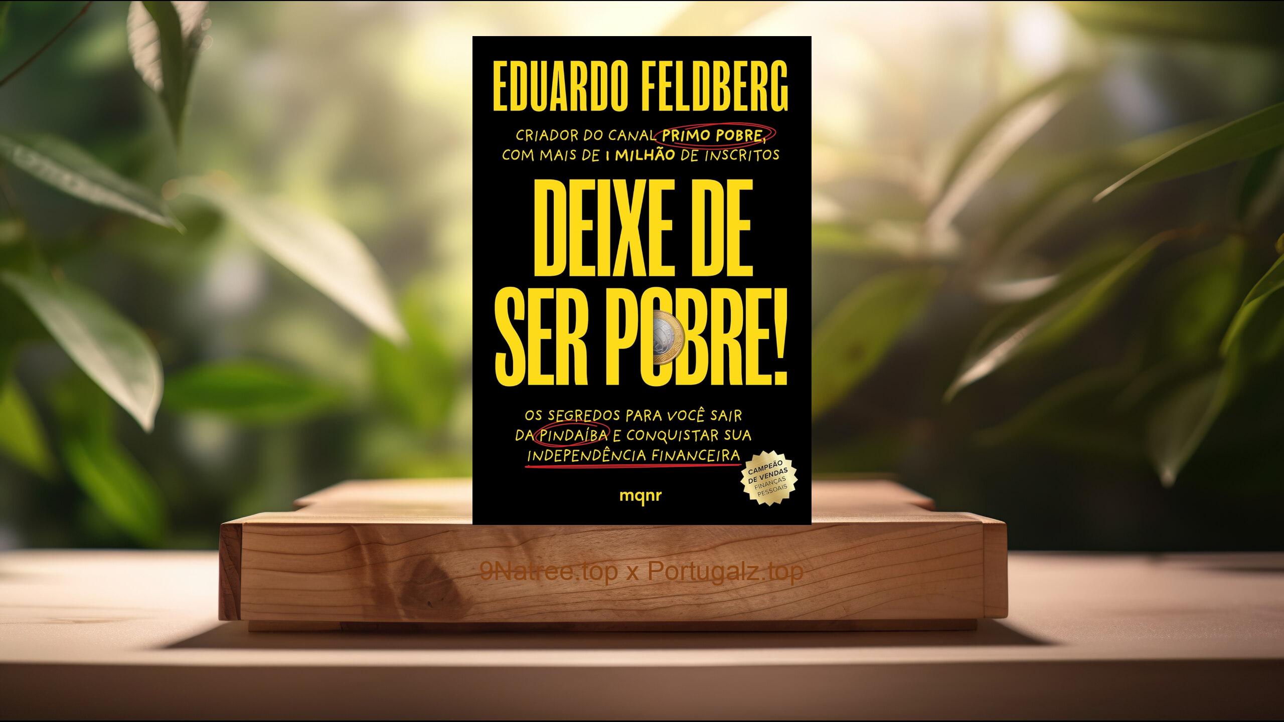 [Análises] Deixe de ser pobre (Eduardo Feldberg) Resumidos.