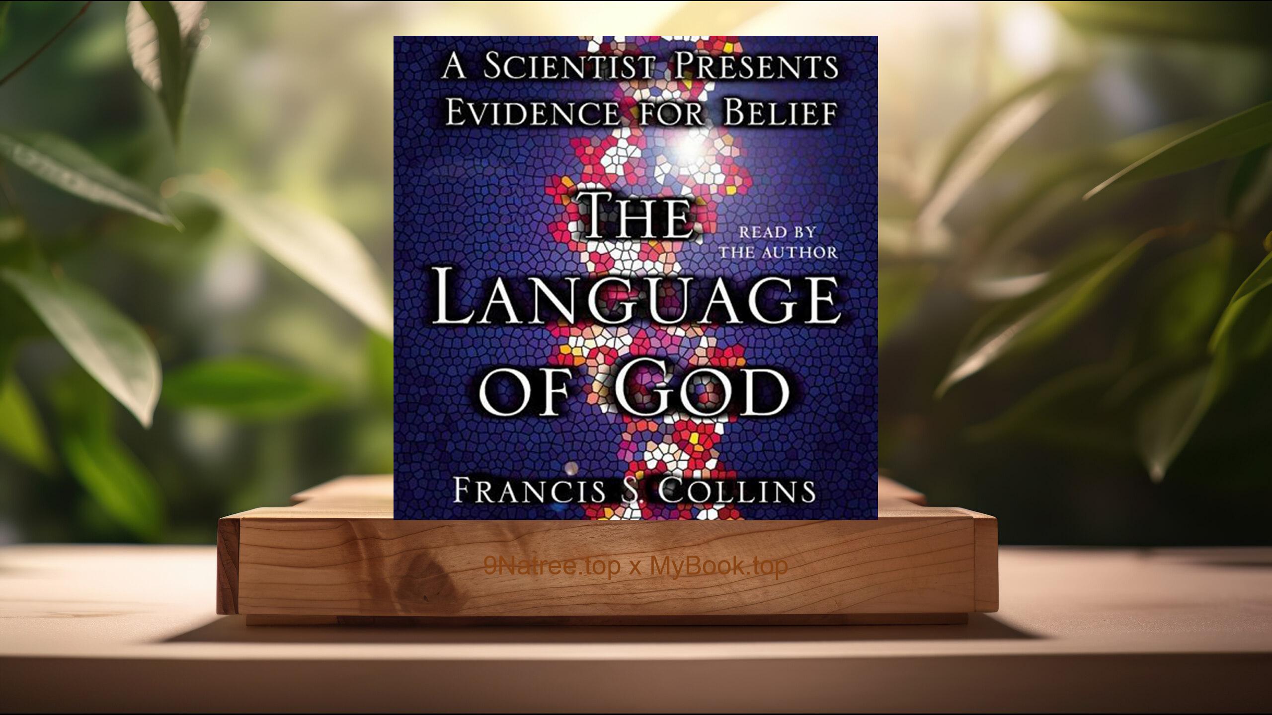 [Review] The Language of God: A Scientist Presents Evidence for Belief (Francis S. Collins) Summarized