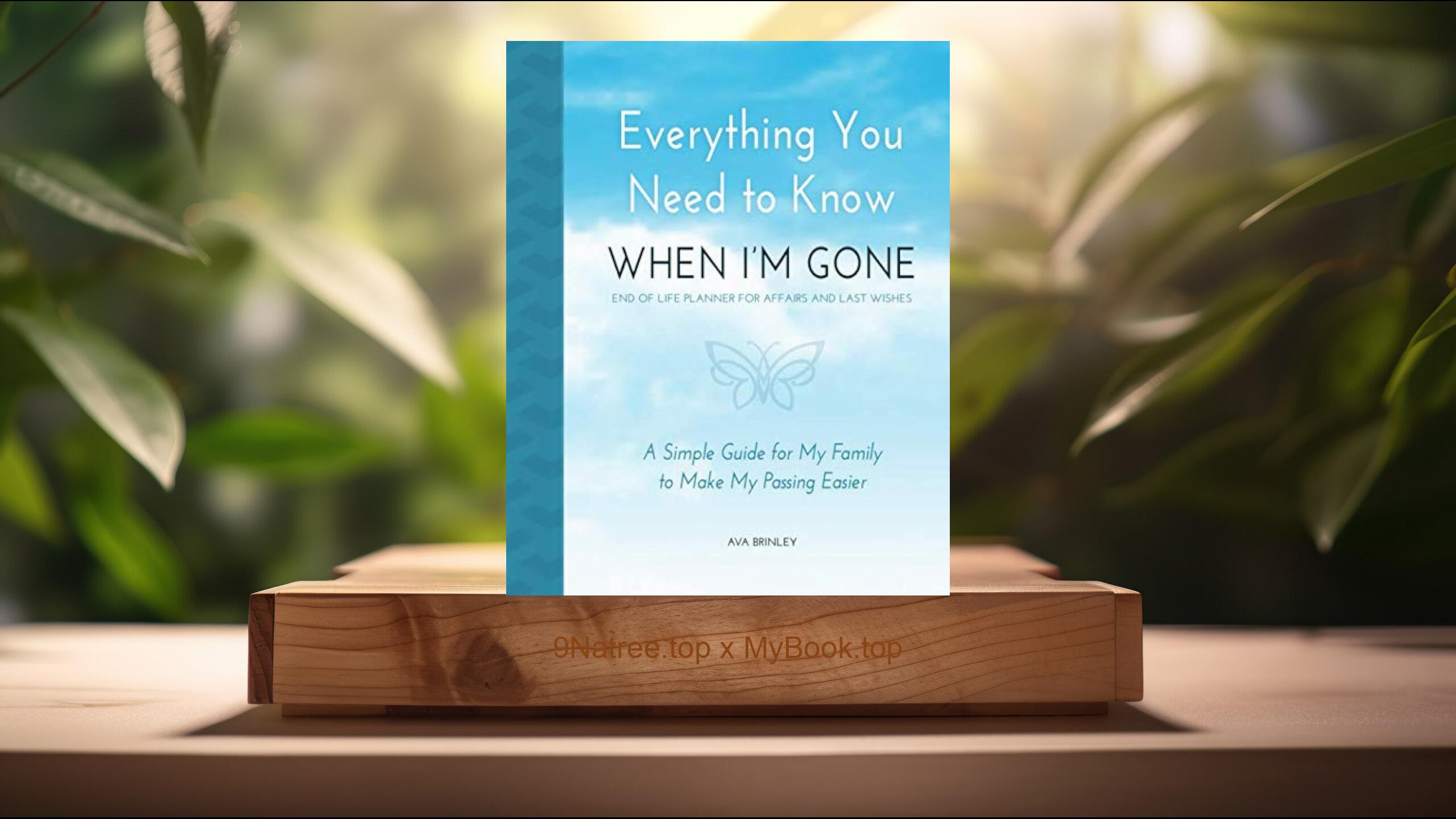 [Review] Everything You Need to Know When I'm Gone - End of Life Planner for Affairs and Last Wishes (Ava Brinley) Summarized