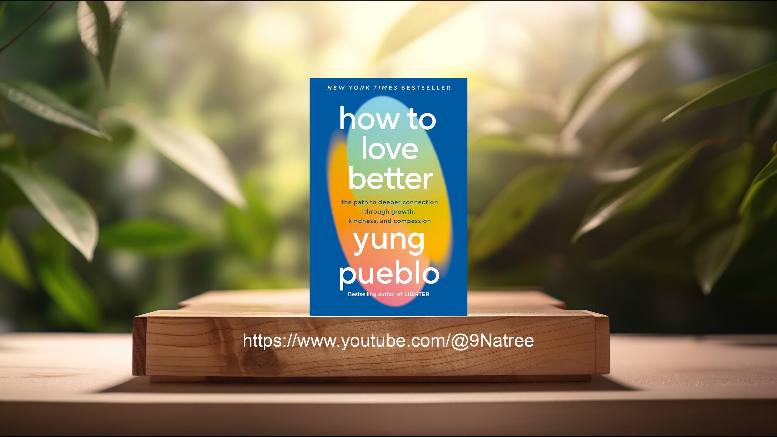[รีวิว] How to  Love Better (Yung Pueblo) สรุปหนังสือ