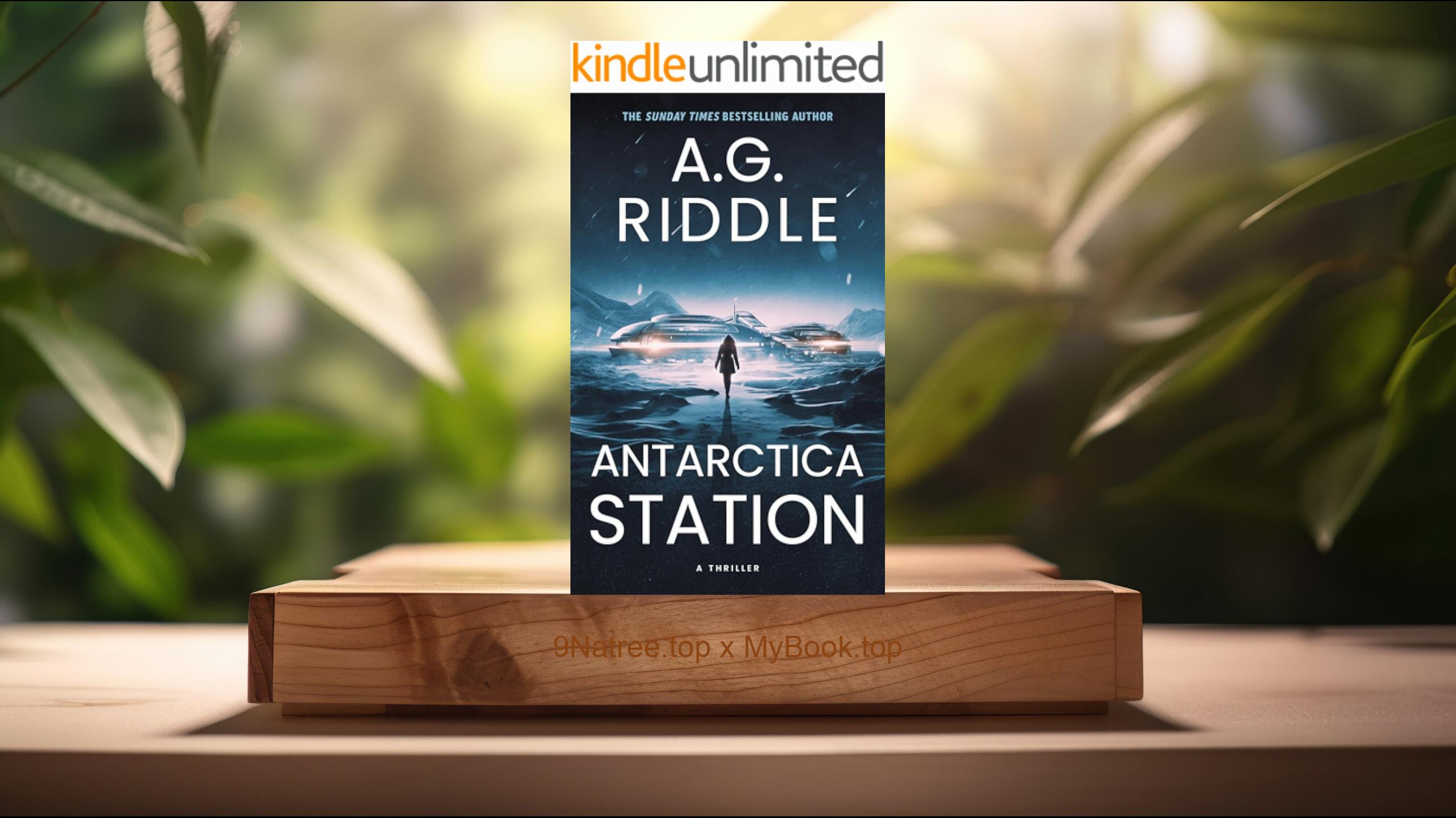 [Review] Antarctica Station: A Thriller (A.G. Riddle) Summarized