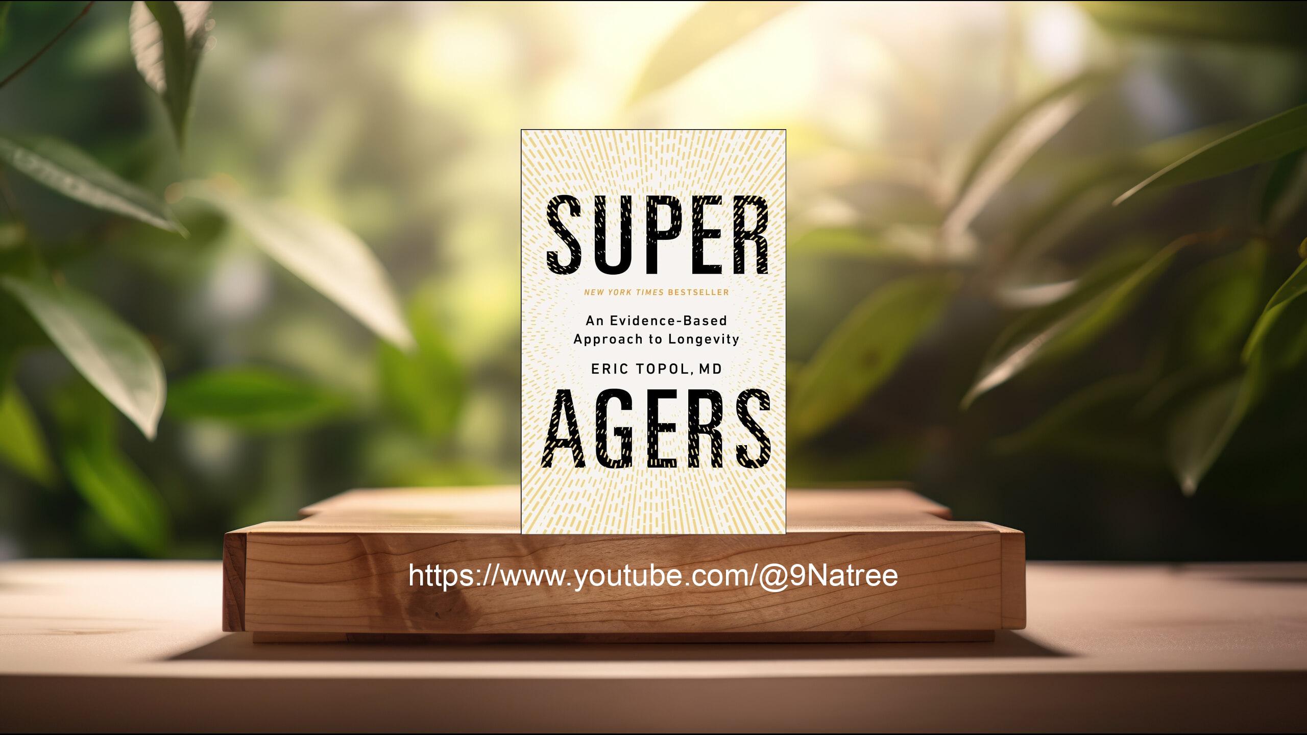 [รีวิว] Super Agers (Eric Topol) สรุปหนังสือ