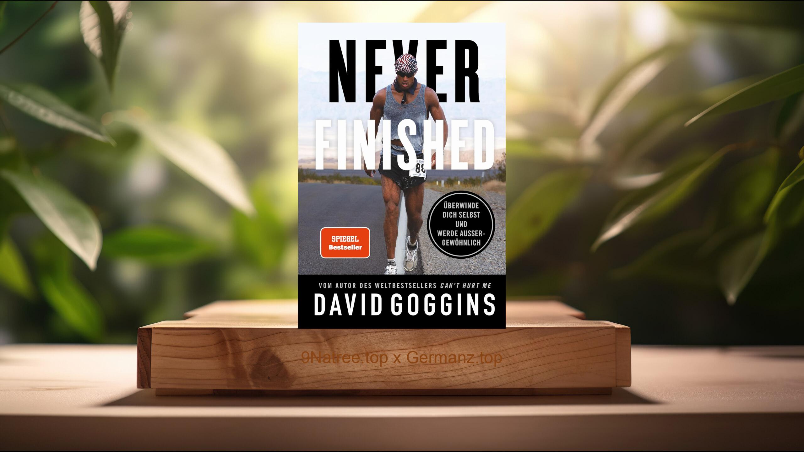[Rezensiert] Never Finished (David Goggins) Zusammengefasst.