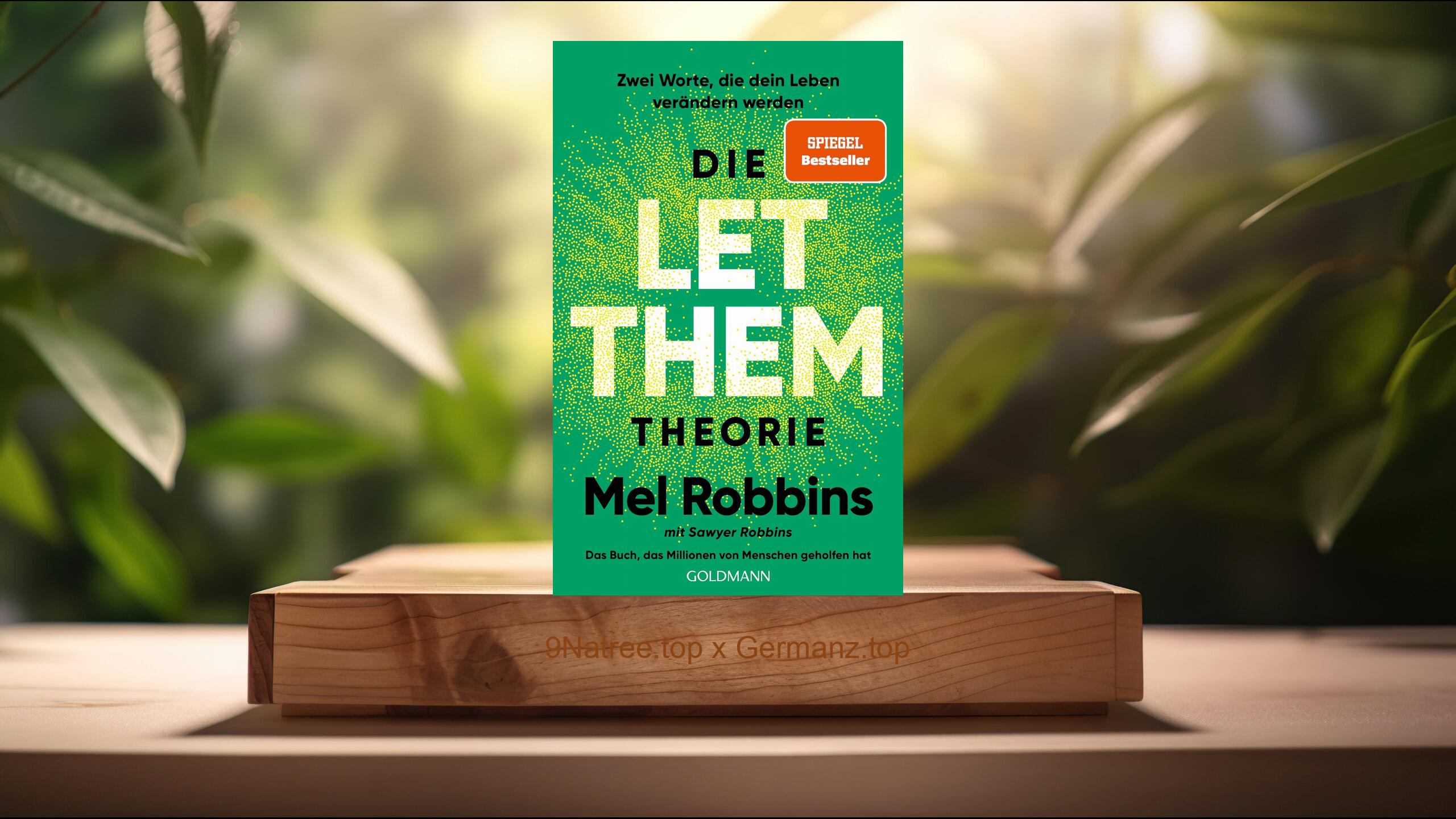 [Rezensiert] Die LET THEM Theorie (Mel Robbins) Zusammengefasst.