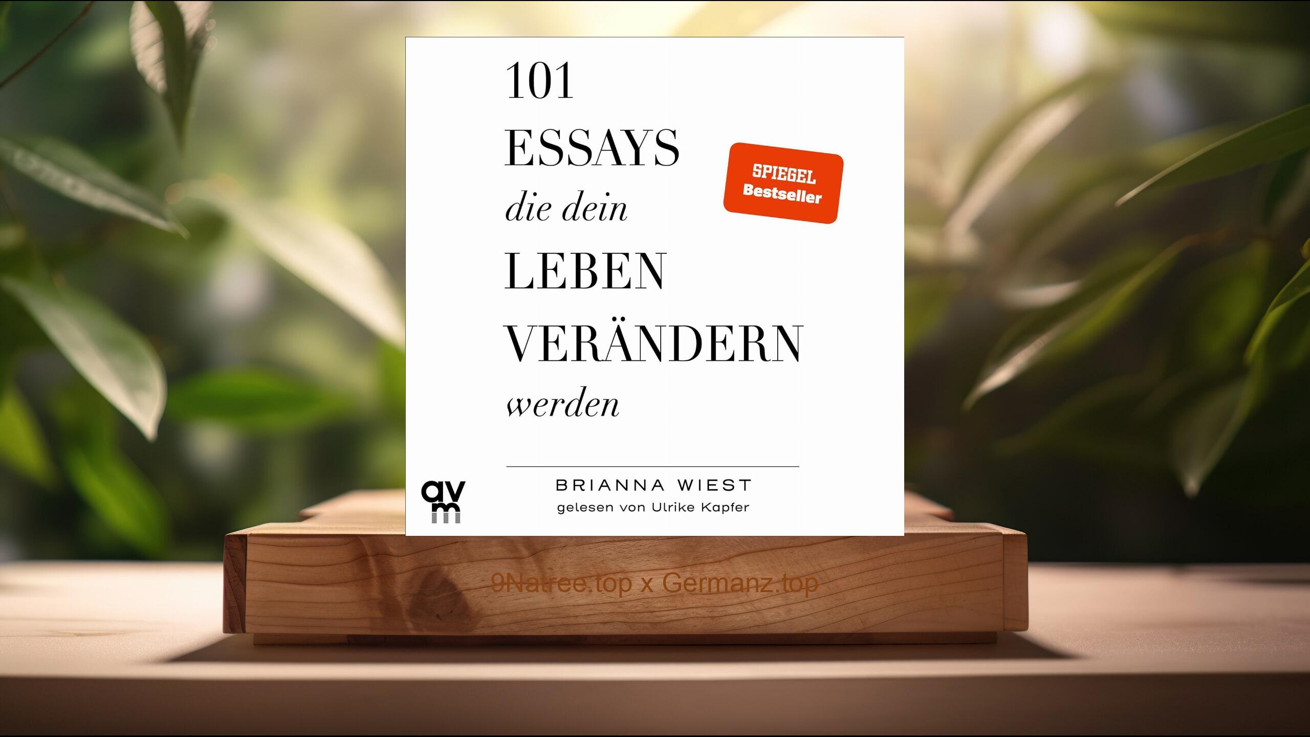 [Rezensiert] 101 Essays, die dein Leben verändern werden (Brianna Wiest) Zusammengefasst.