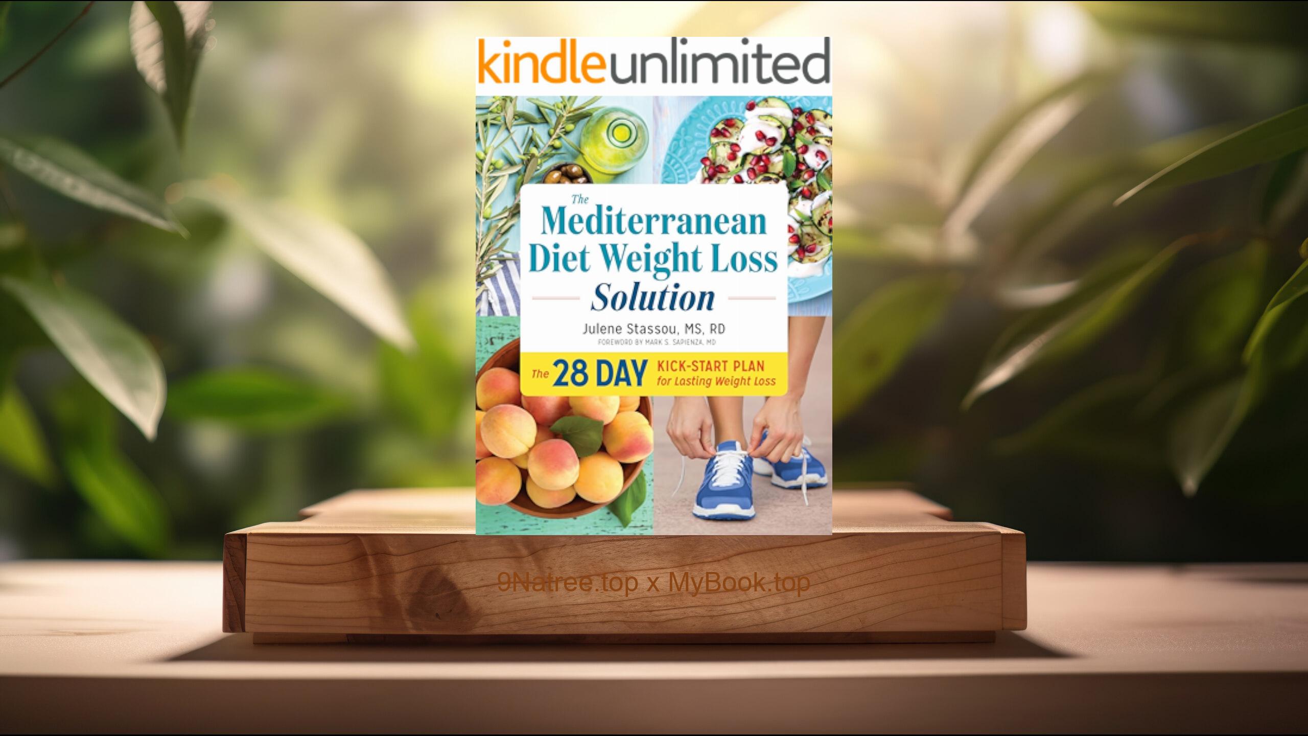 [Review] The Mediterranean Diet Weight Loss Solution (Julene Stassou MS RD) Summarized