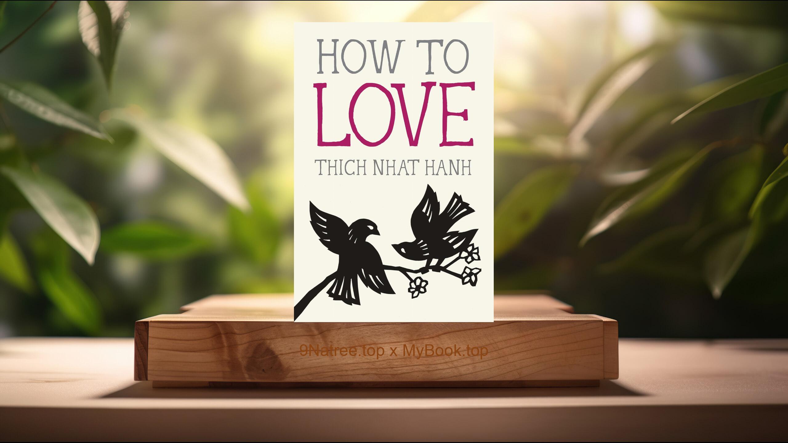 [Review] How to Love  (Thich Nhat Hanh) Summarized