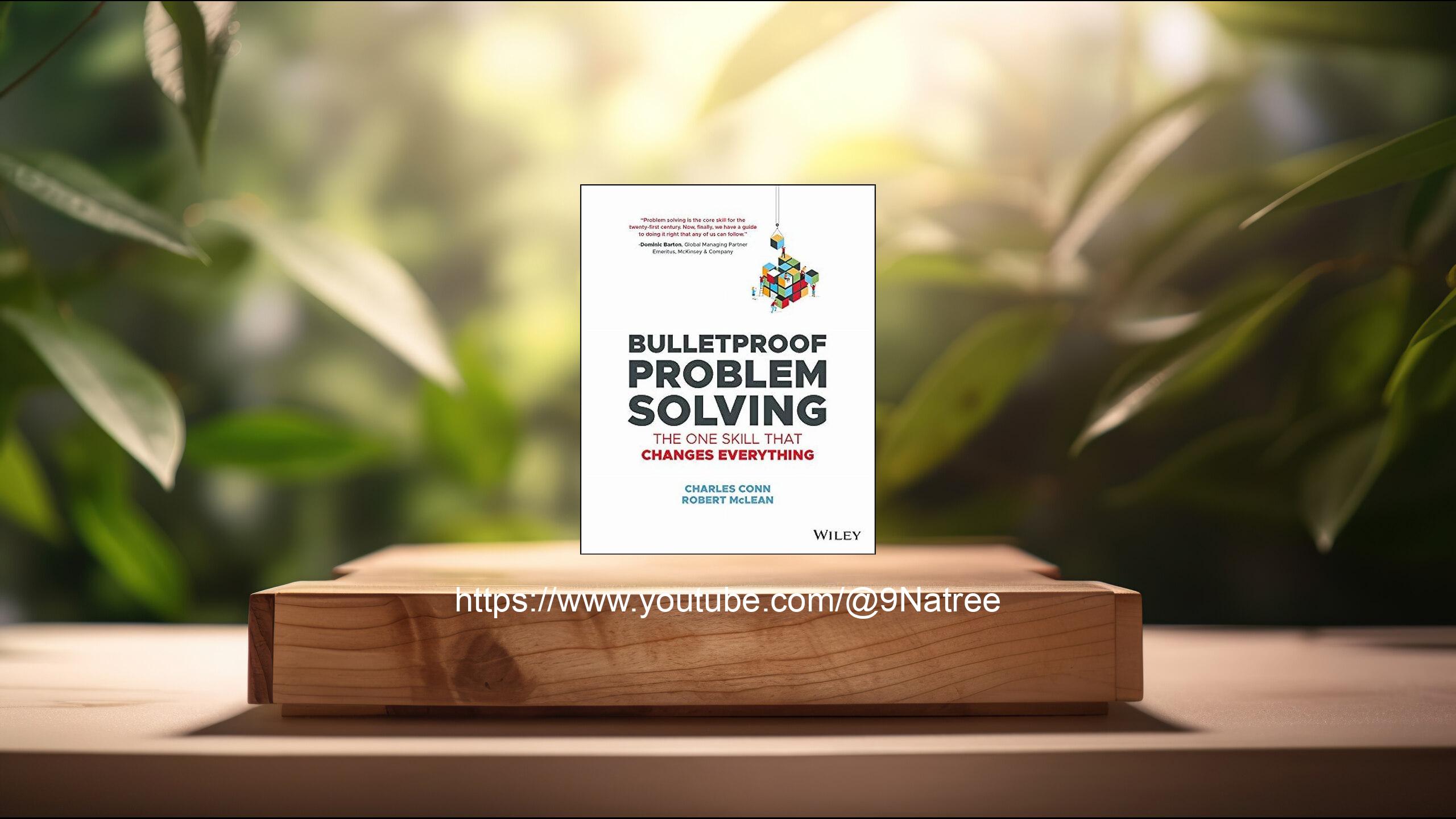 [รีวิว] Bulletproof Problem Solving (Charles Conn, Robert McLean) สรุปหนังสือ
