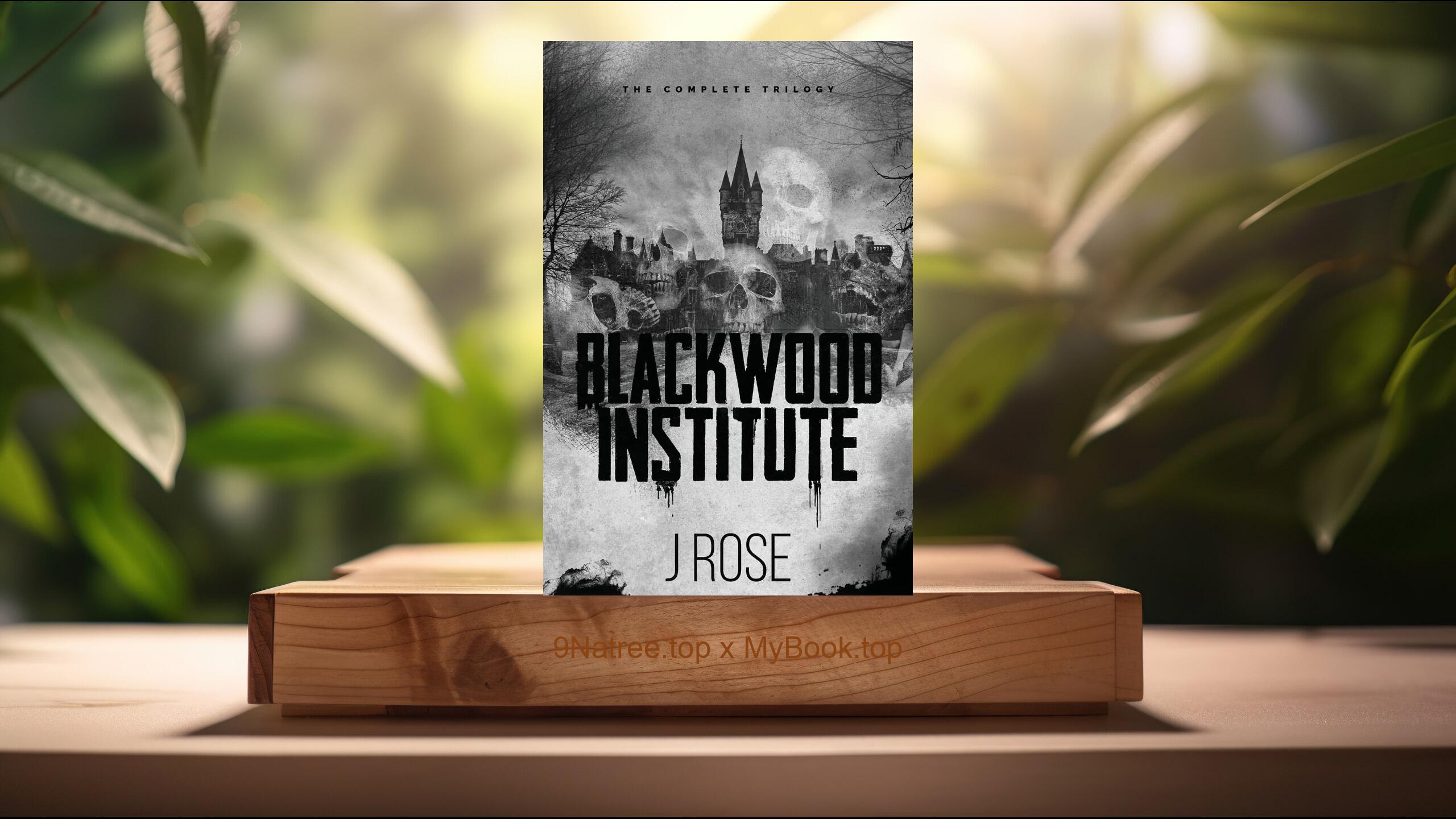 [Review] Blackwood Institute: The Complete Trilogy (J Rose) Summarized