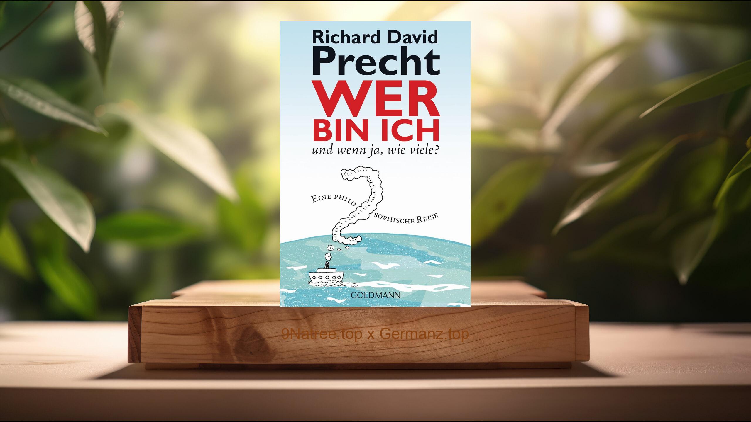[Rezensiert] Wer bin ich - und wenn ja, wie viele?: Eine philosophische Reise (Richard David Precht) Zusammengefasst.