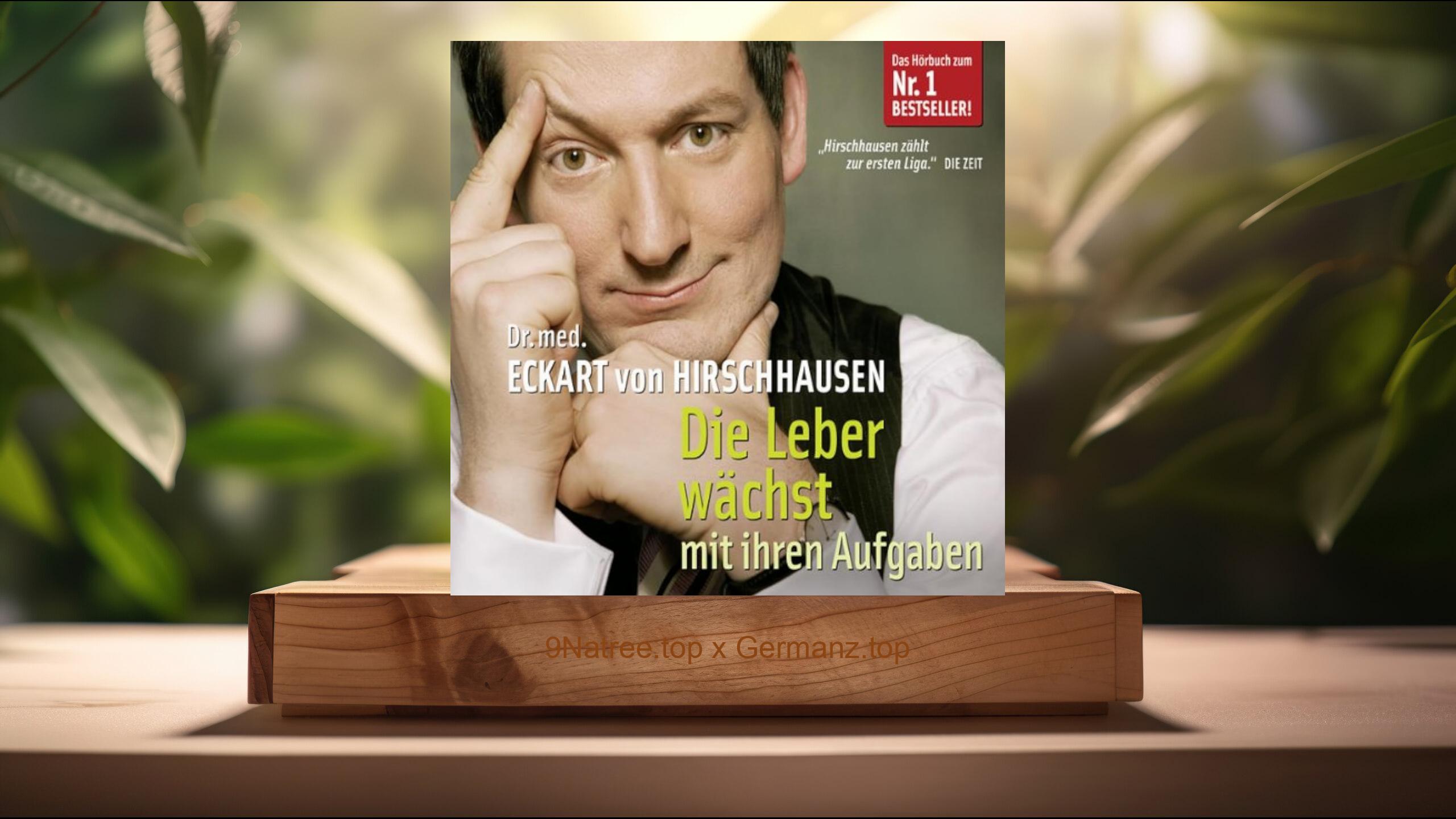 [Rezensiert] Die Leber wächst mit ihren Aufgaben (Eckart von Hirschhausen) Zusammengefasst.