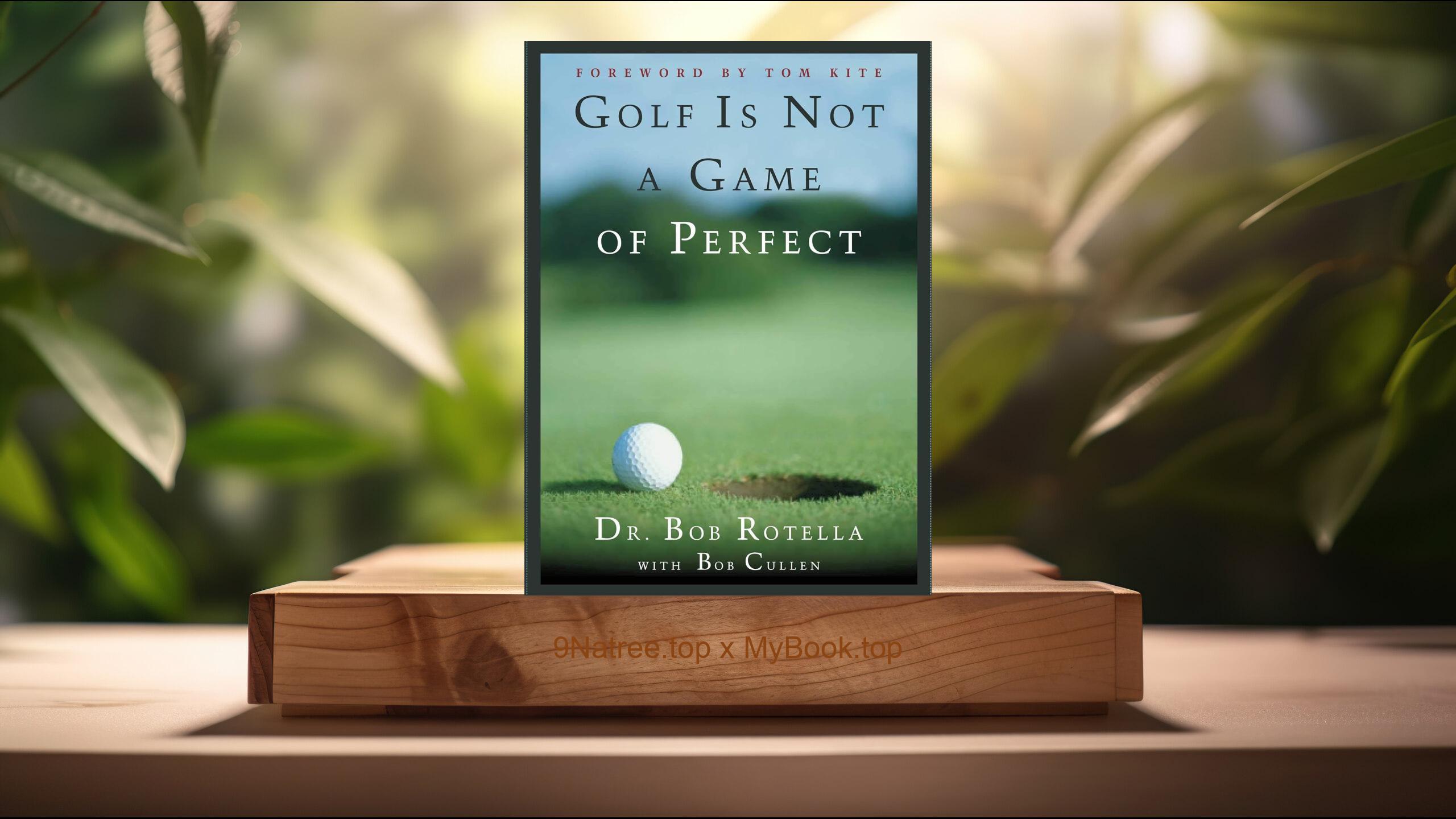 [Review] Golf is Not a Game of Perfect (Bob Rotella) Summarized